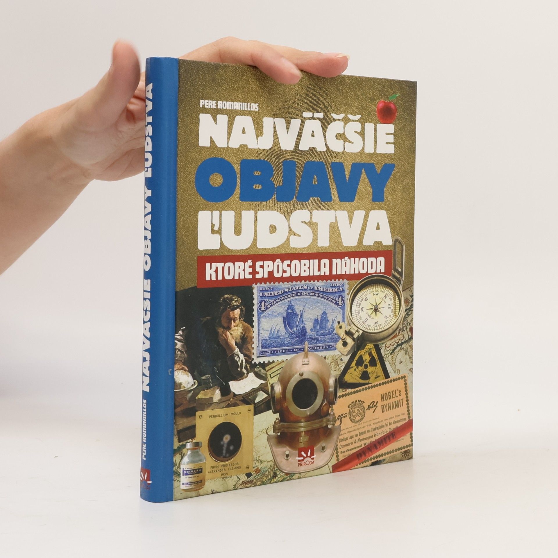 Pere Romanillos Najväčšie objavy ľudstva, ktoré spôsobila náhoda