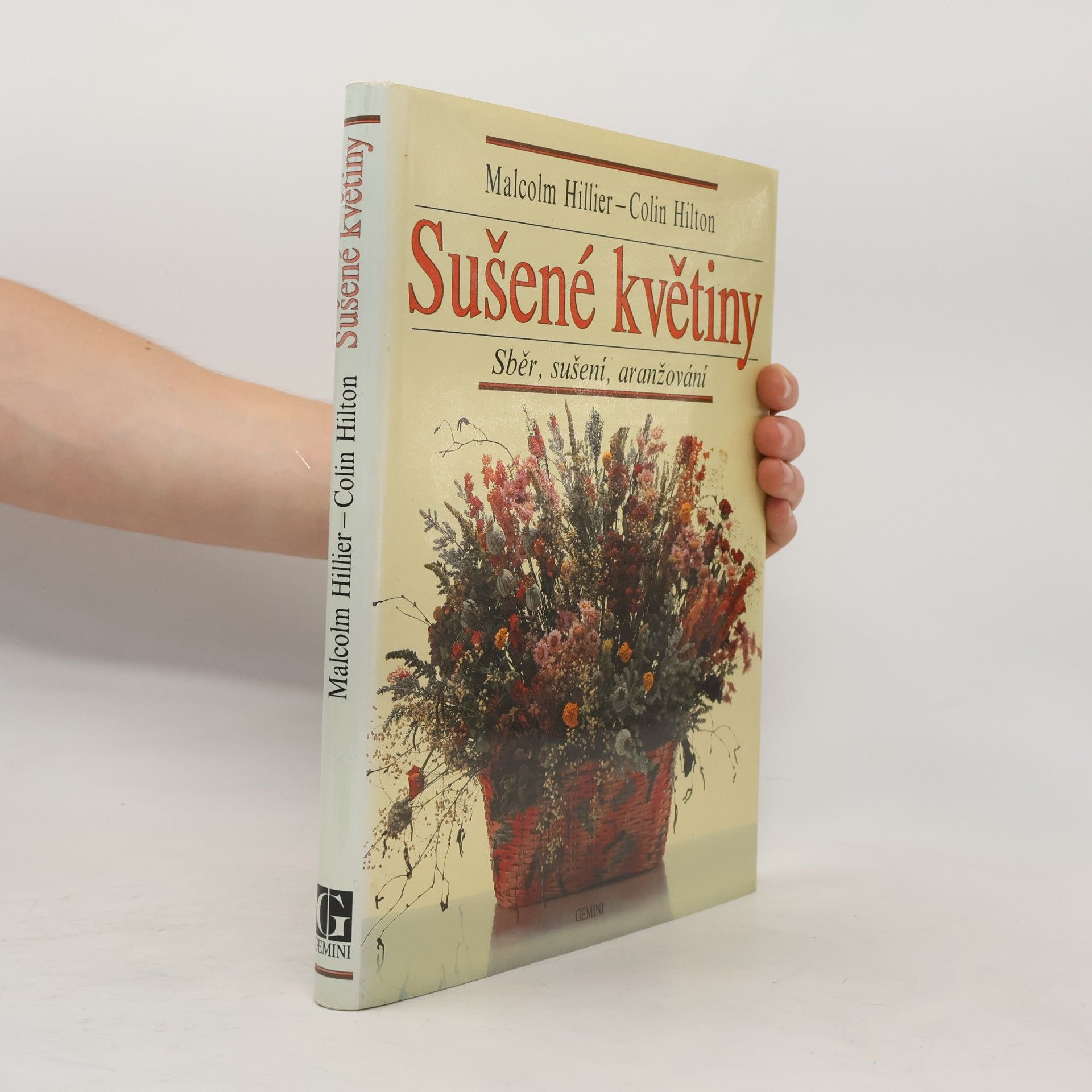 Colin Hilton Sušené květiny. Sběr, sušení, aranžování