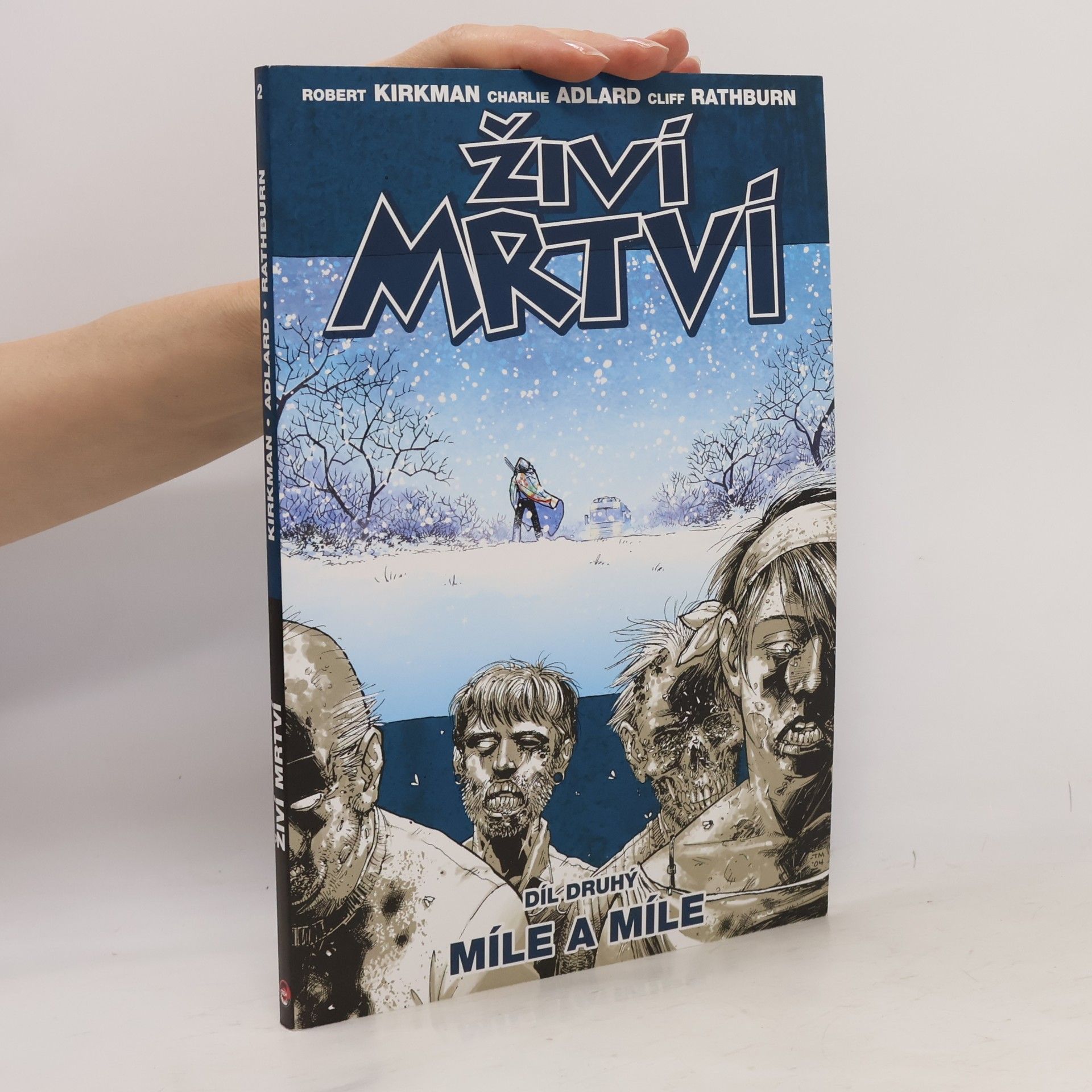 Robert Kirkman Živí mrtví. Díl druhý, Míle a míle
