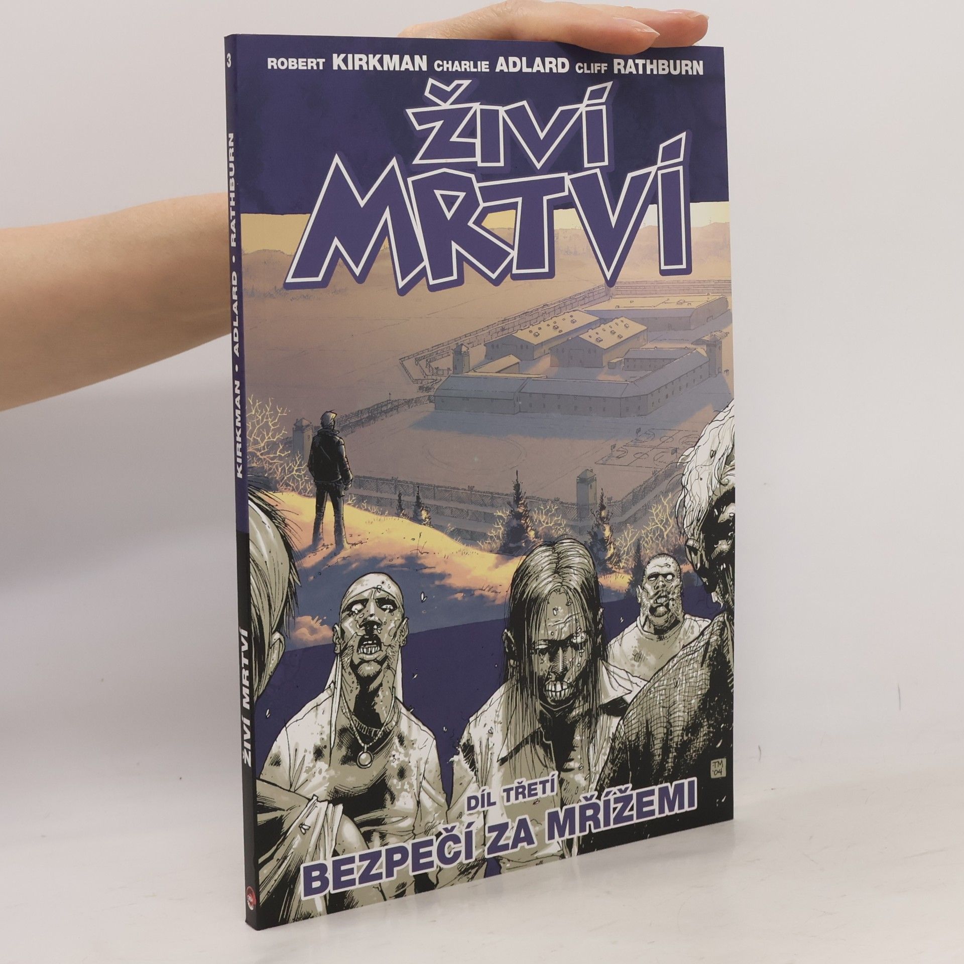 Robert Kirkman Živí mrtví. Díl třetí, Bezpečí za mřížemi