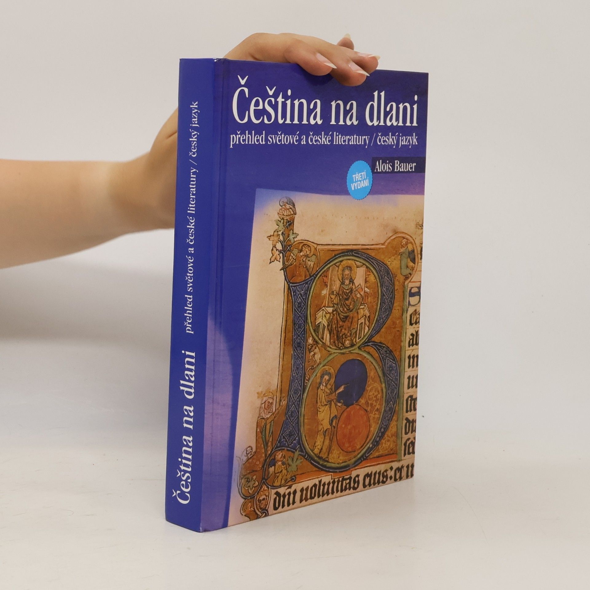 Alois Bauer Čeština na dlani: Přehled světové a české literatury, český jazyk