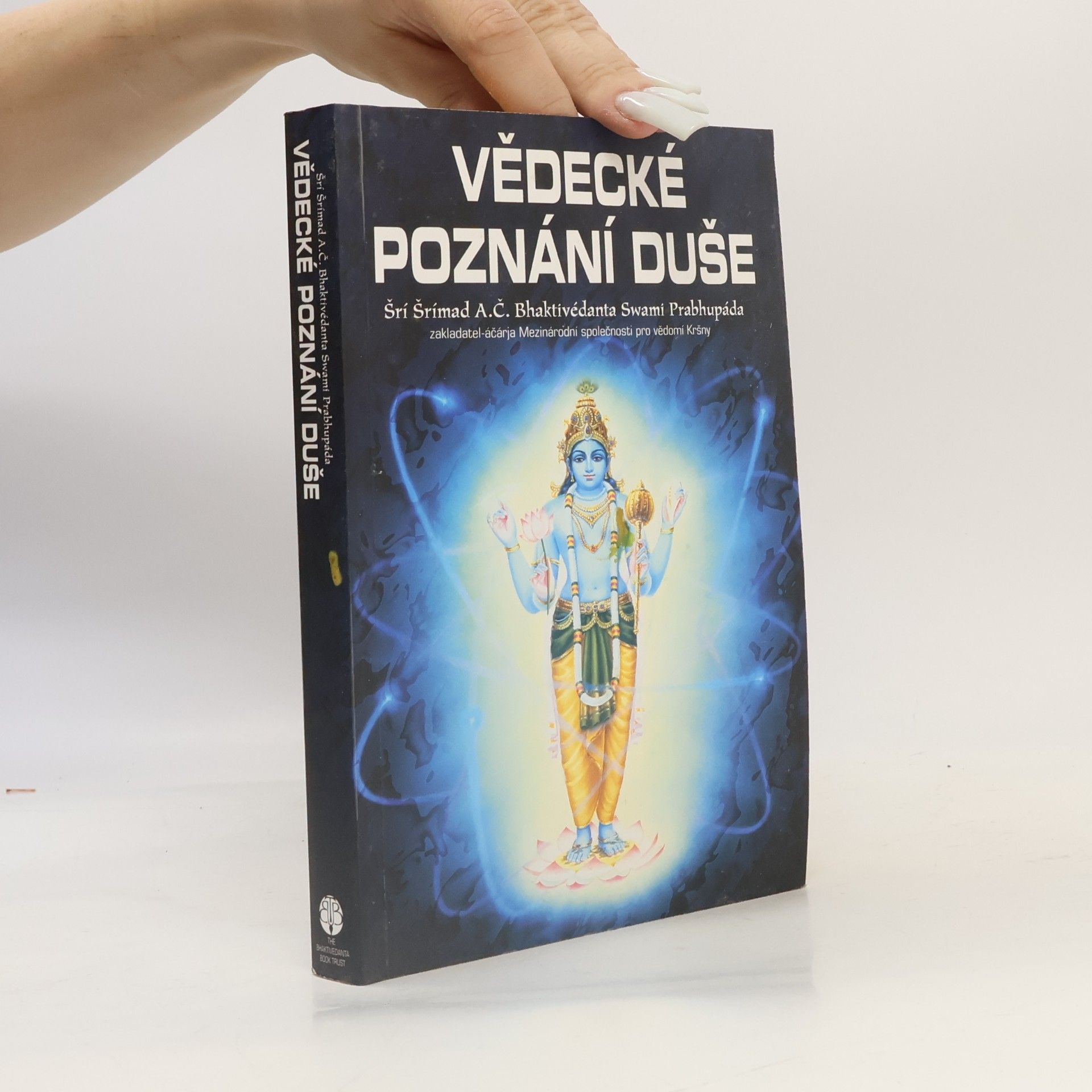 Šrí Šrímad A. Č. Bhaktivédanta Swami Prabhupáda Vědecké poznání duše