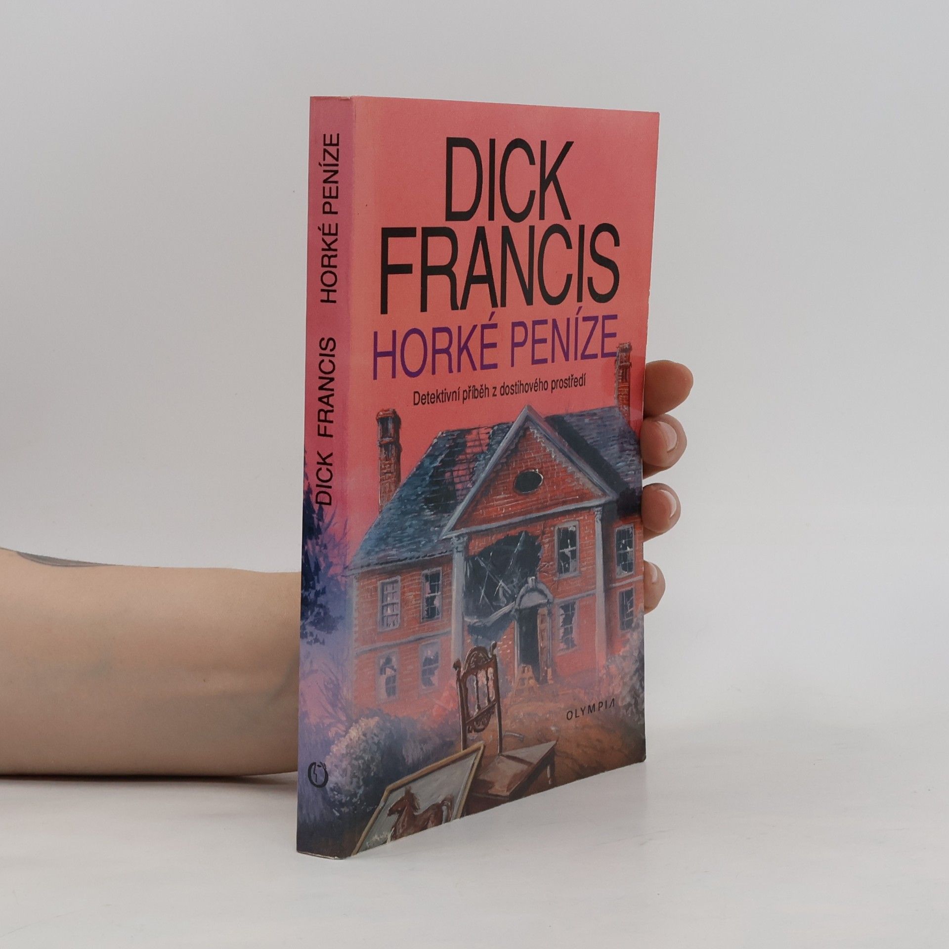 Dick Francis Horké peníze
