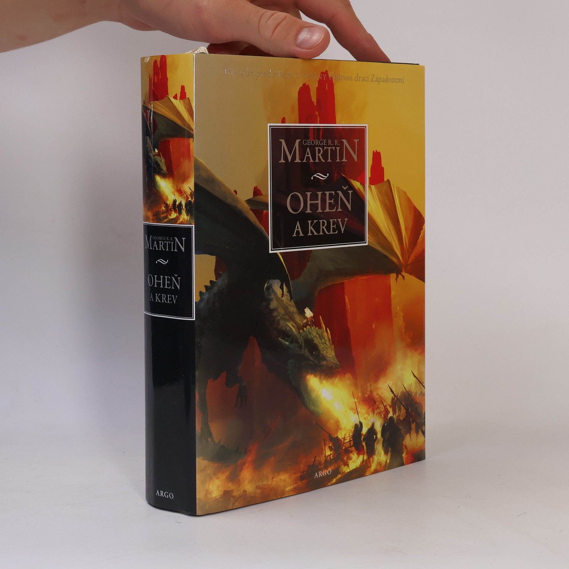 George R. R. Martin Oheň a krev. Historie targaryenských králů v Západozemí. Svazek první, Od Aegona I (Dobyvatele) po regentství Aegona III (Dračí zhouby)