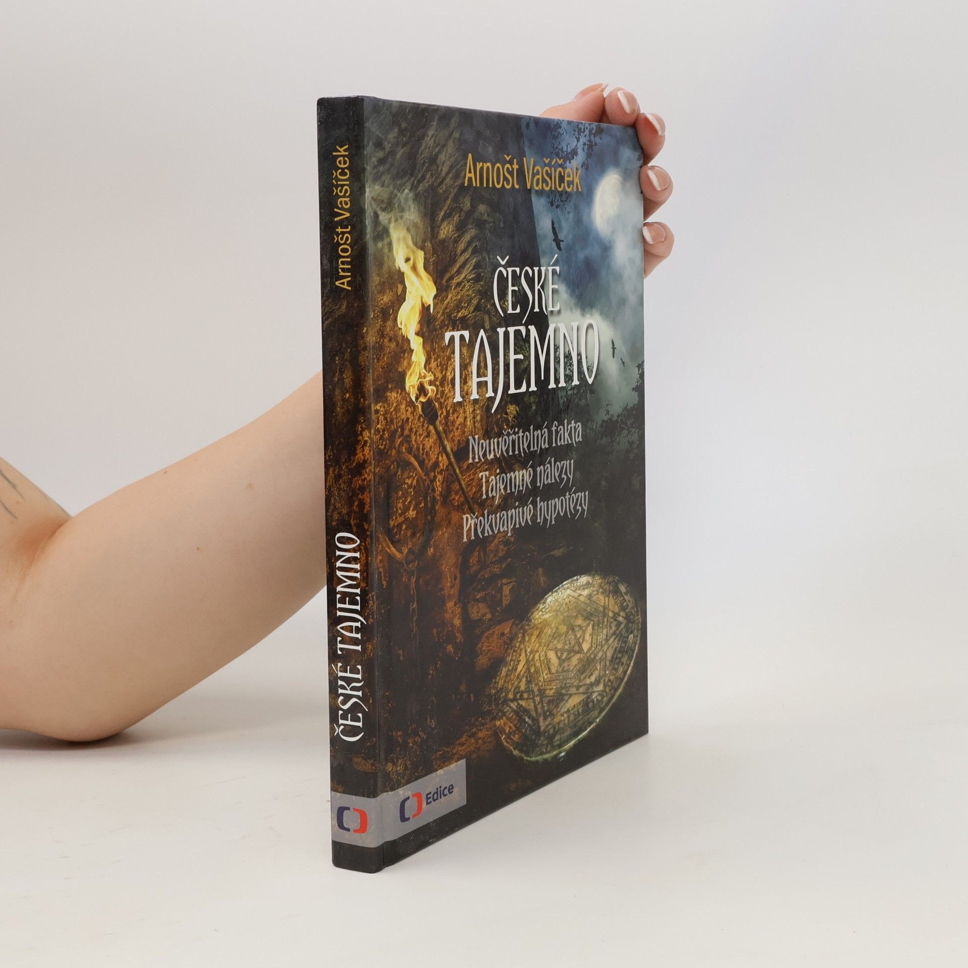 Arnošt Vašíček České tajemno : neuvěřitelná fakta, tajemné nálezy, překvapivé hypotézy