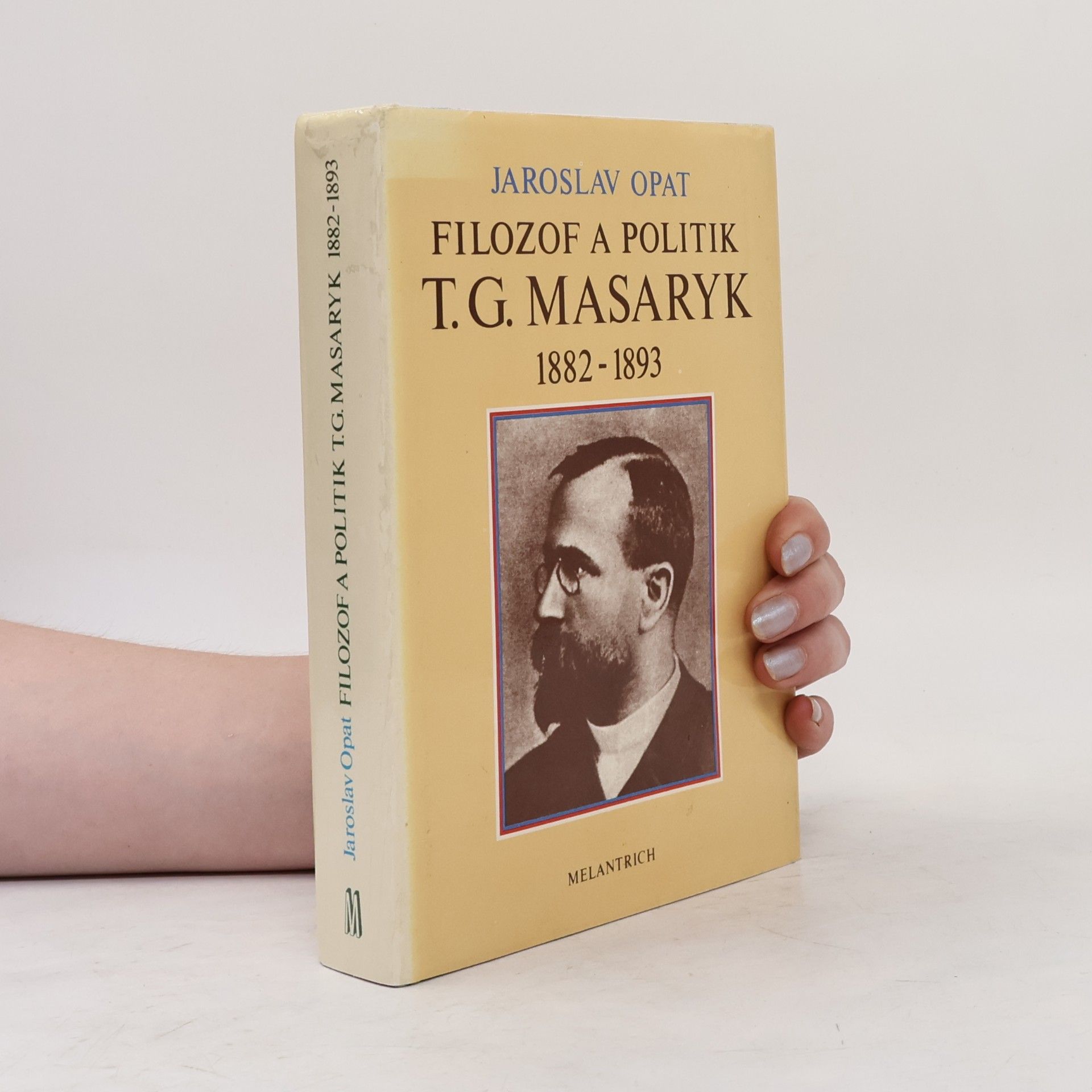 Jaroslav Opat Filozof a politik T. G. Masaryk 1882-1893