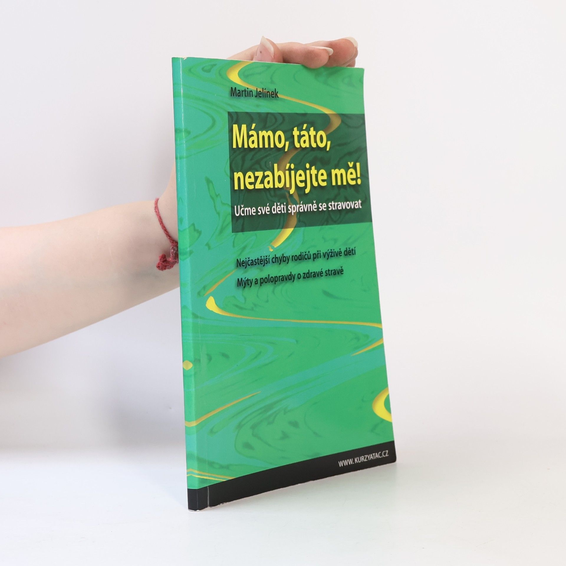 Jelínek Martin Mámo, táto, nezabíjejte mě! : učme své děti správně se stravovat