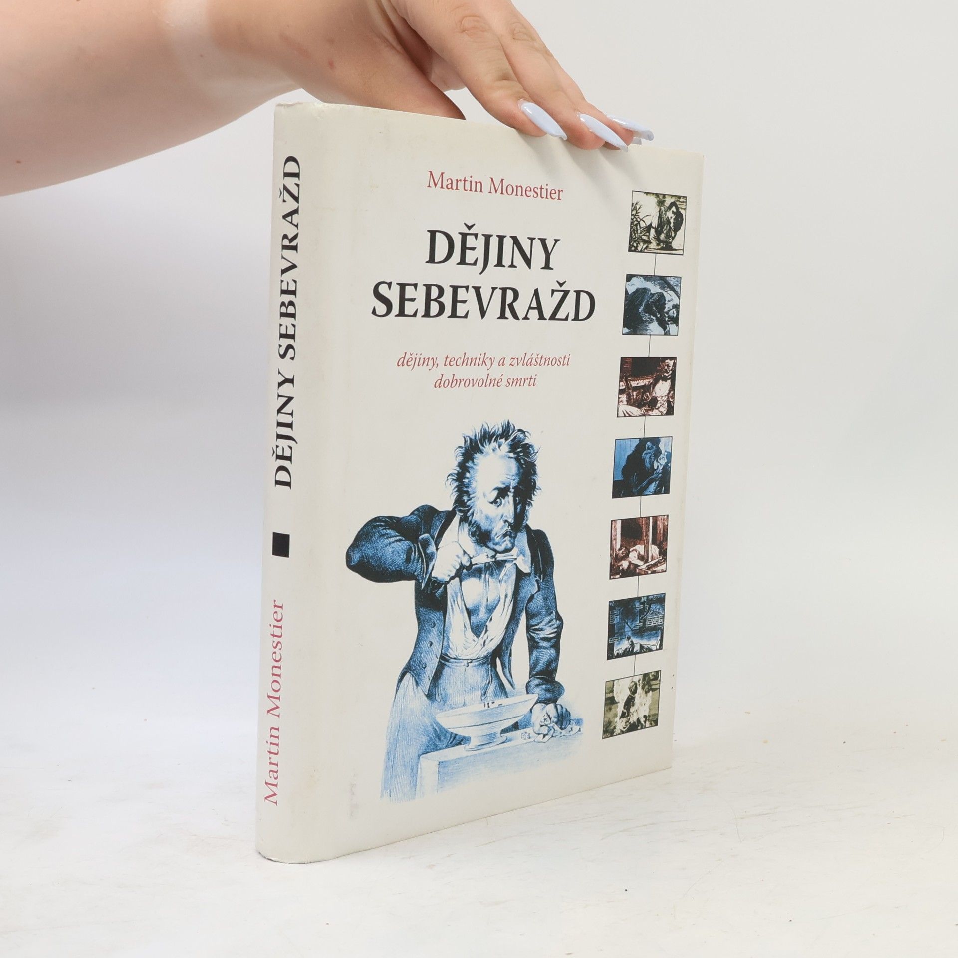 Martin Monestier Dějiny sebevražd: Dějiny, techniky a zvláštnosti dobrovolné smrti
