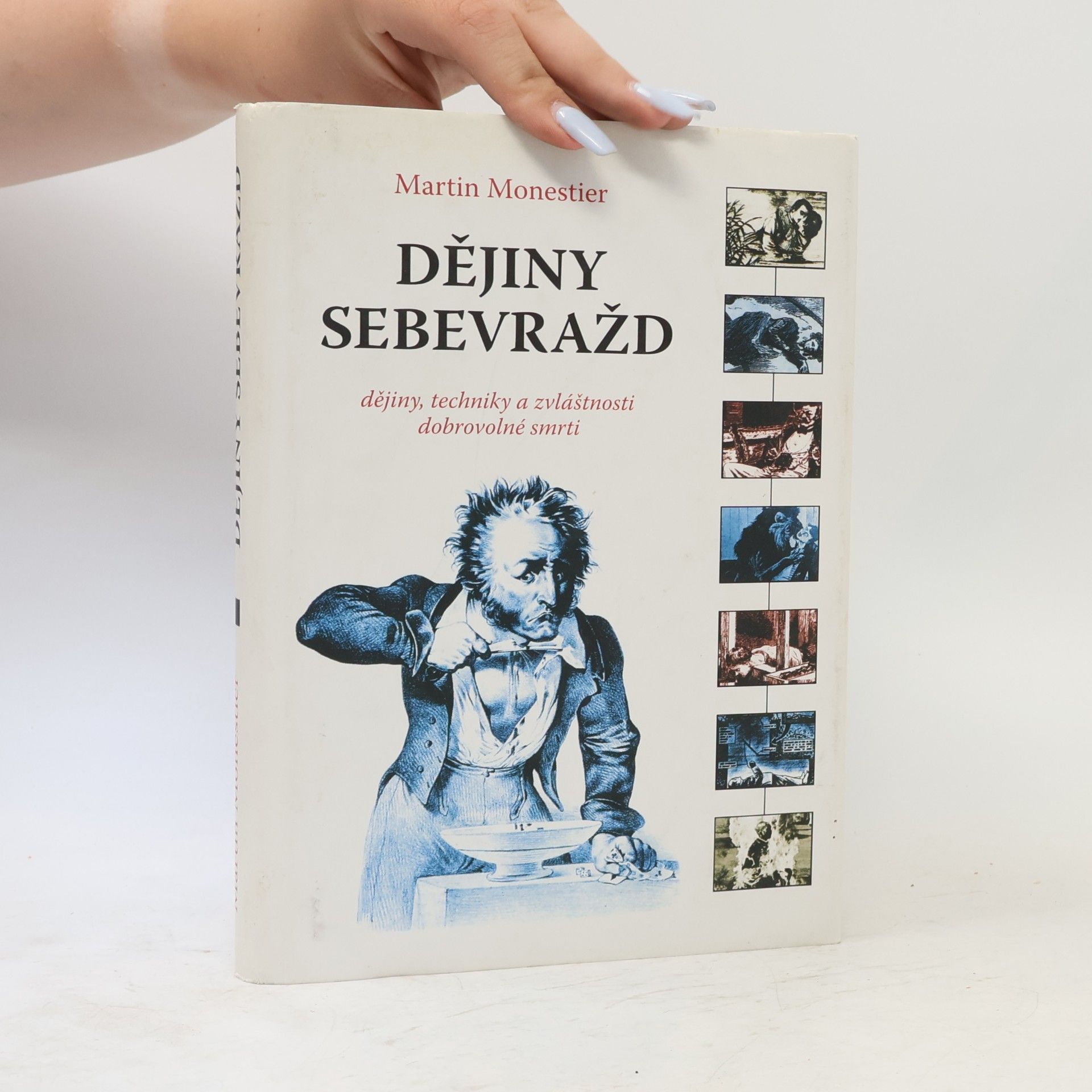 Martin Monestier Dějiny sebevražd: Dějiny, techniky a zvláštnosti dobrovolné smrti