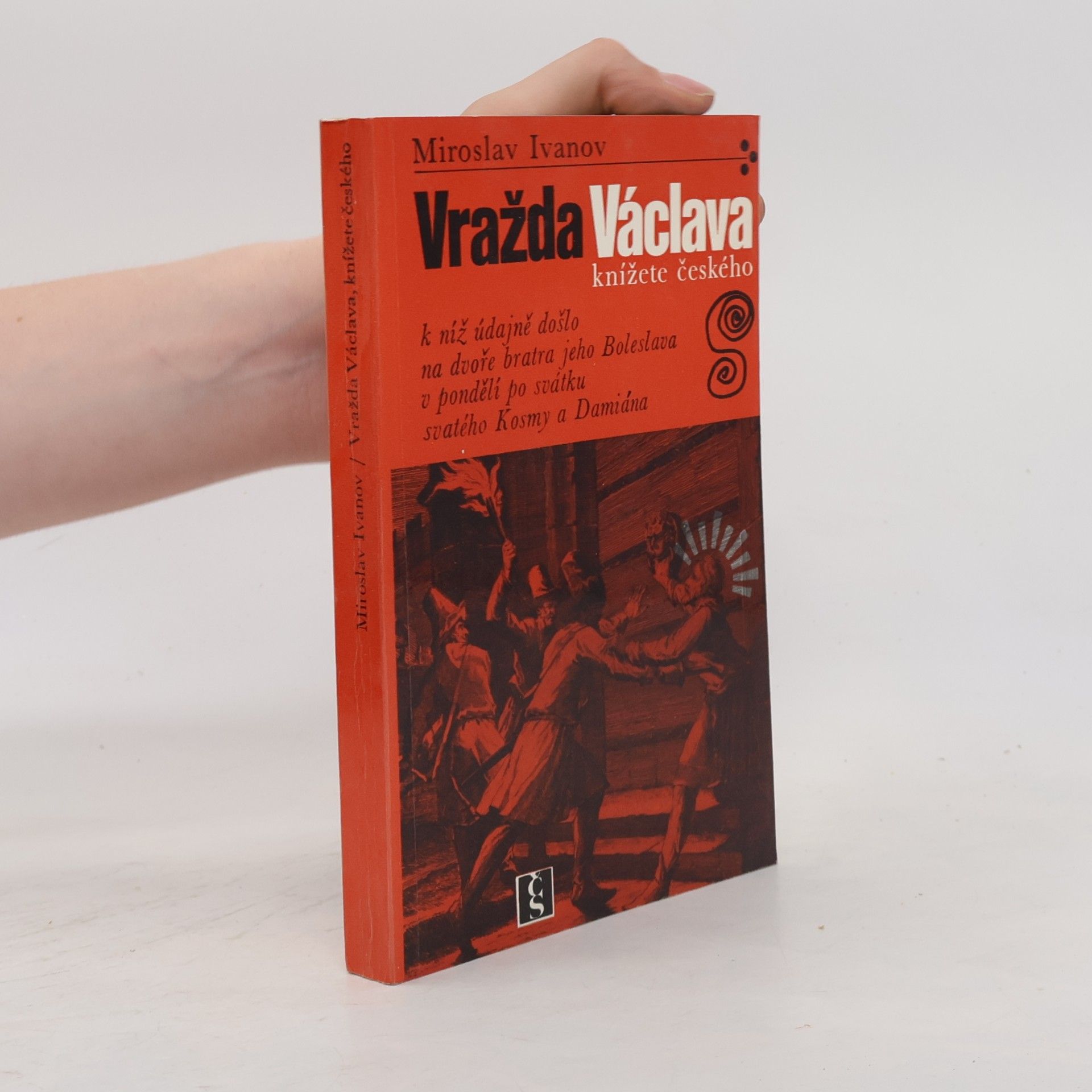 Miroslav Ivanov Vražda Václava, knížete českého