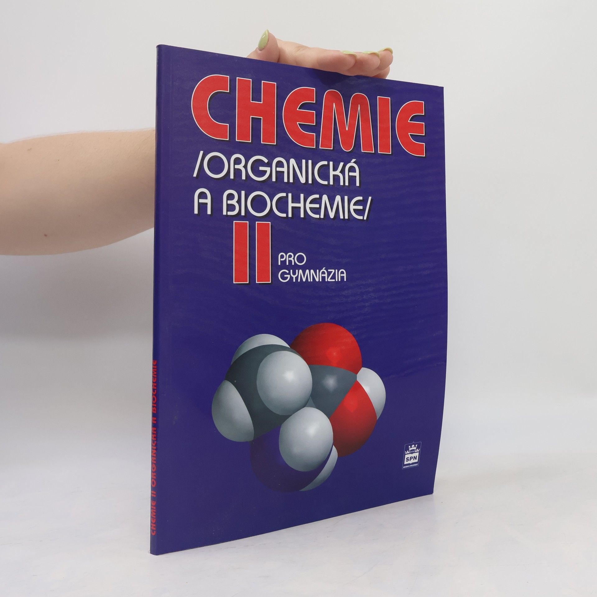 Jiří Pospíšil Chemie II : (organická a biochemie) : pro gymnázia