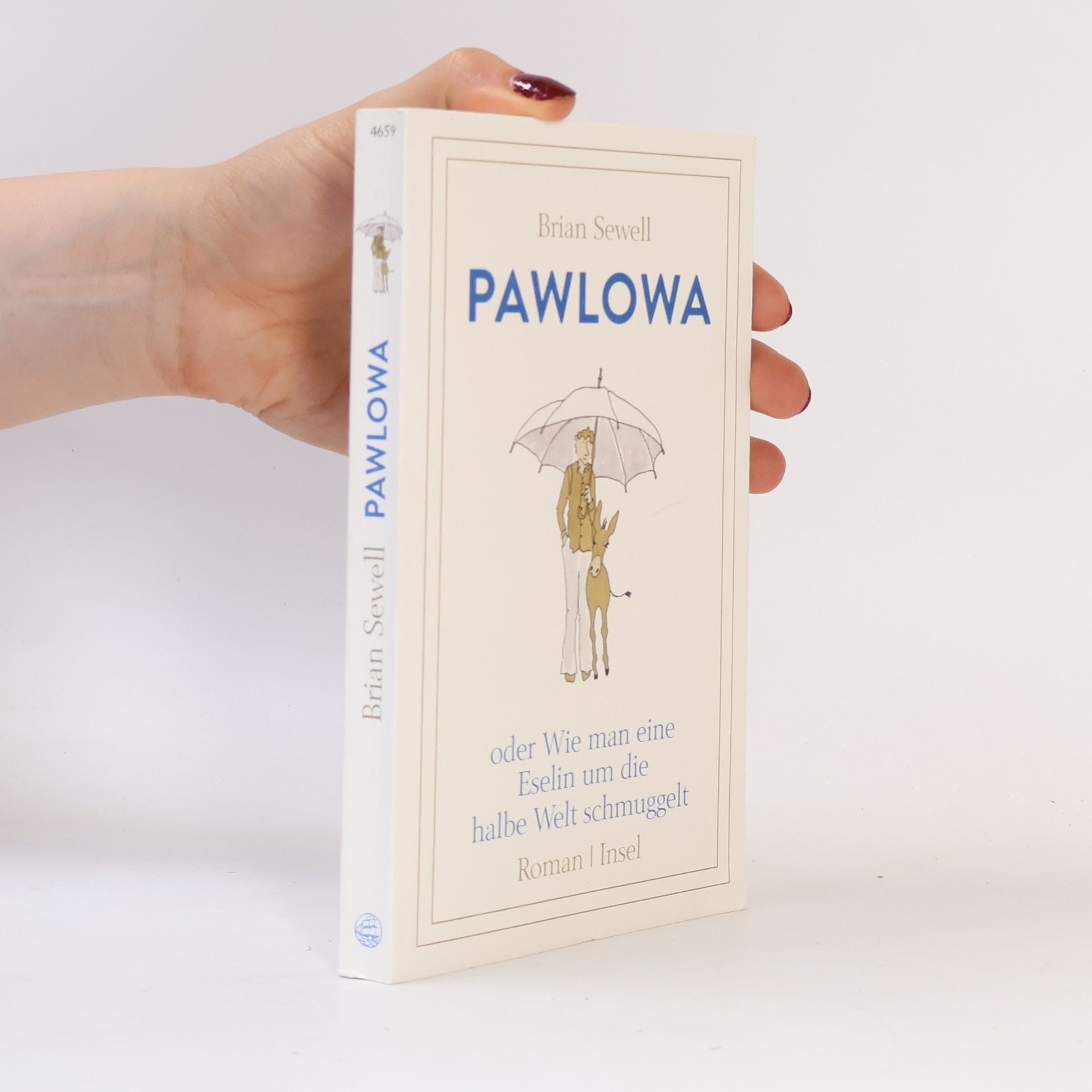 Brian Sewell Pawlowa : oder Wie man eine Eselin um die halbe Welt schmuggelt