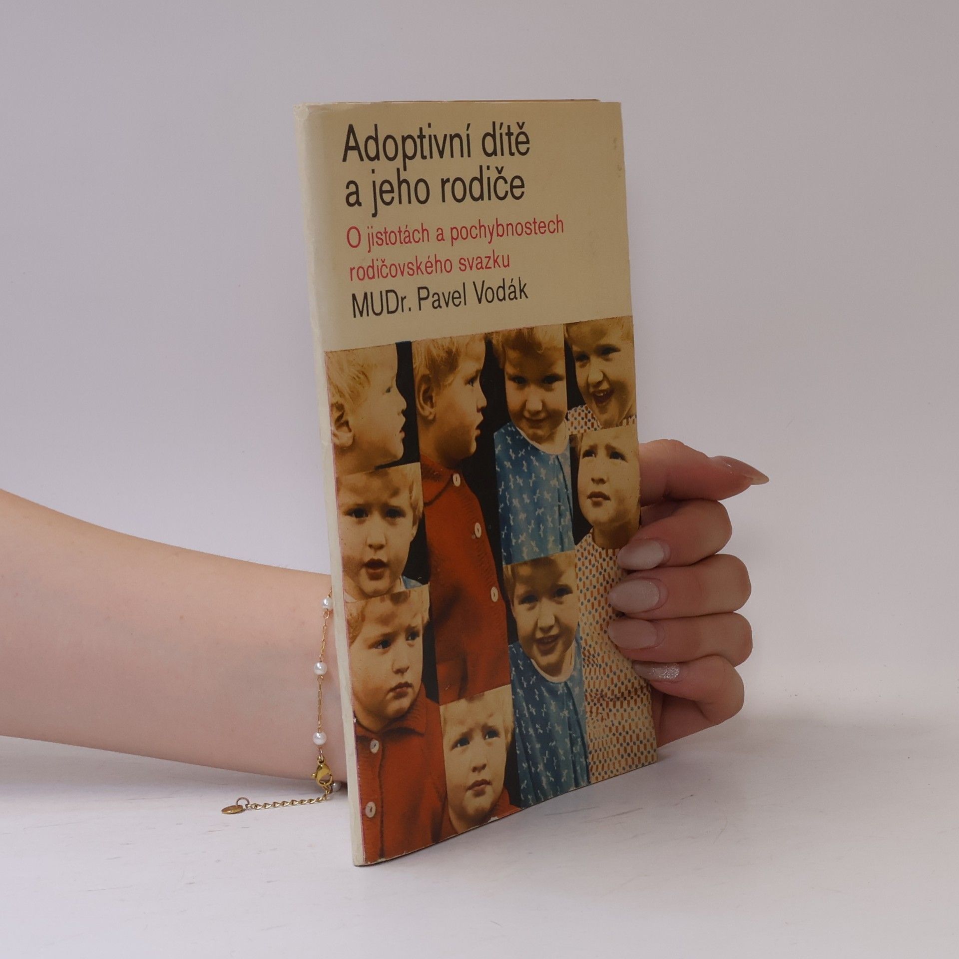Pavel Vodák Adoptivní dítě a jeho rodiče. O jistotách a pochybnostech rodičovského svazku