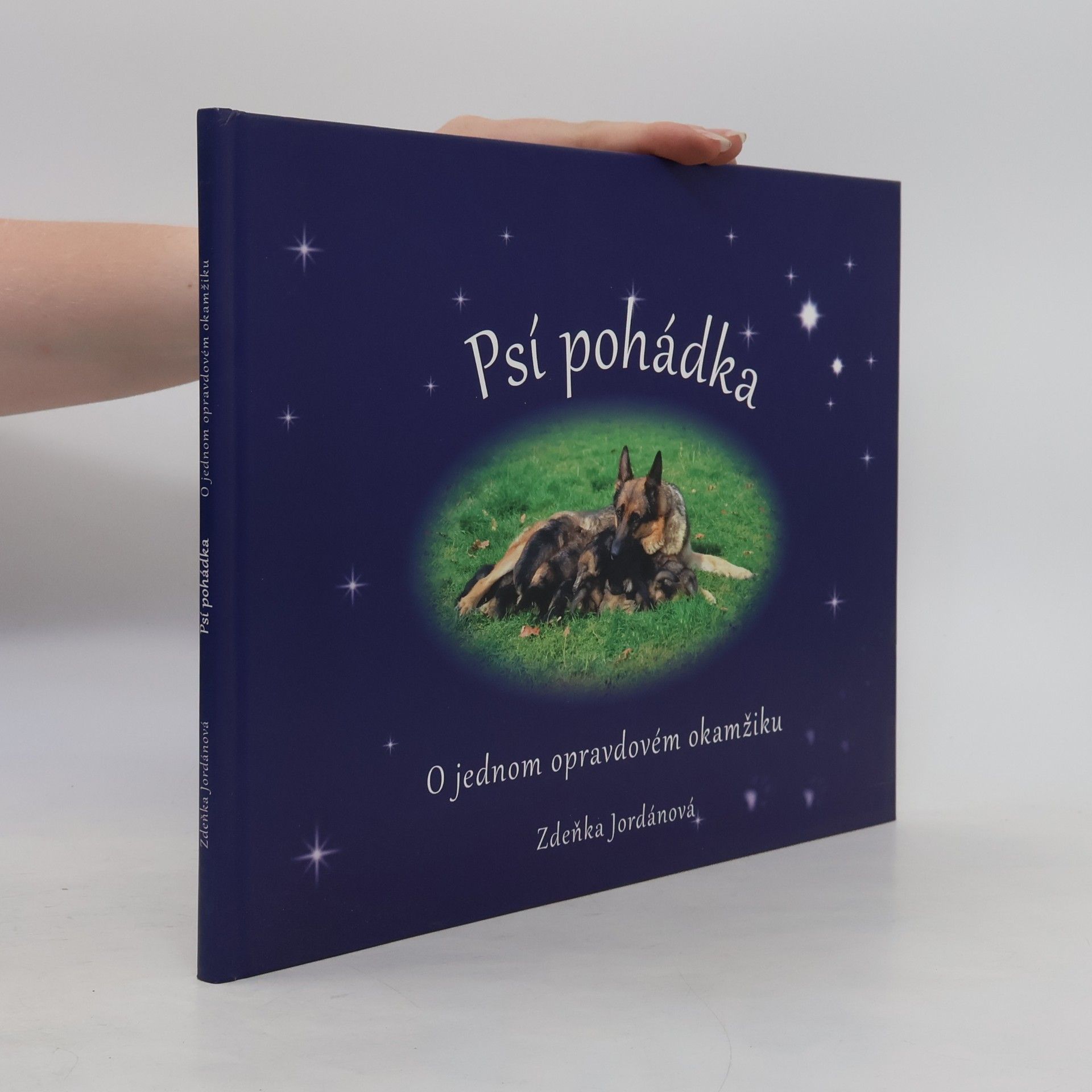 Zdeňka Jordánová Psí pohádka o jednom opravdovém okamžiku