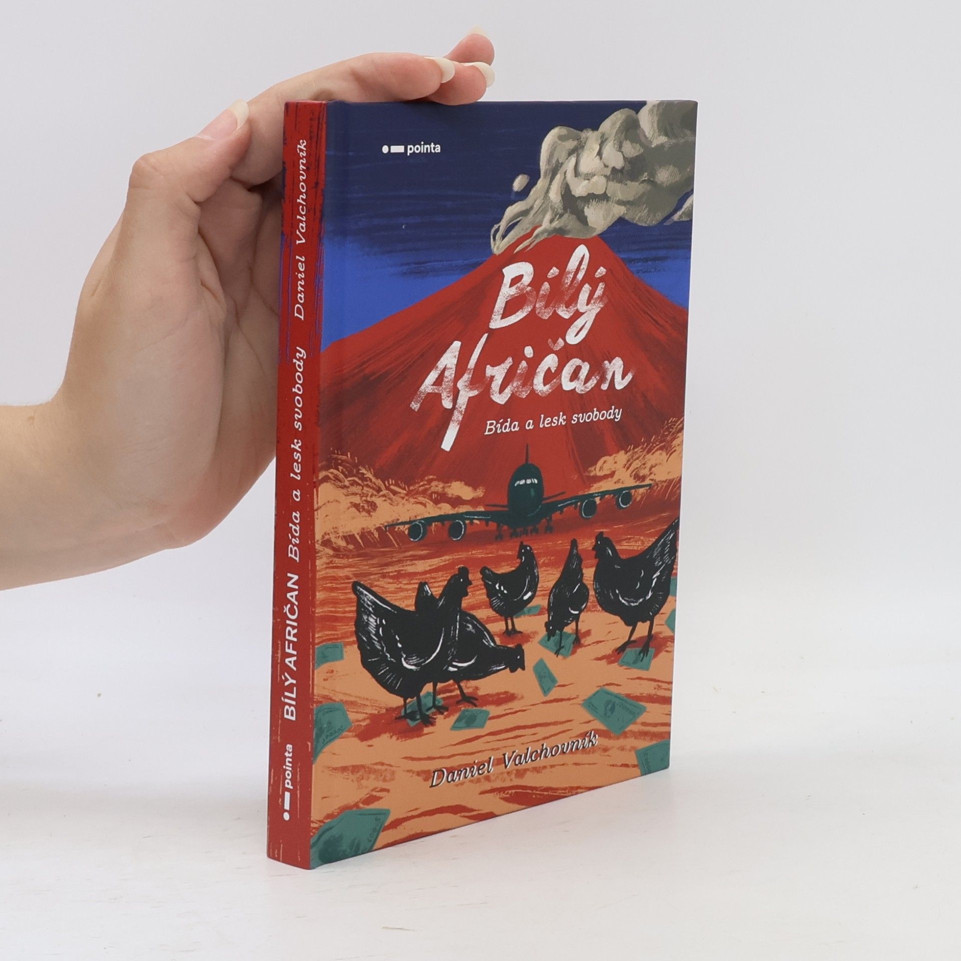 Daniel Valchovník Bílý Afričan. Bída a lesk svobody