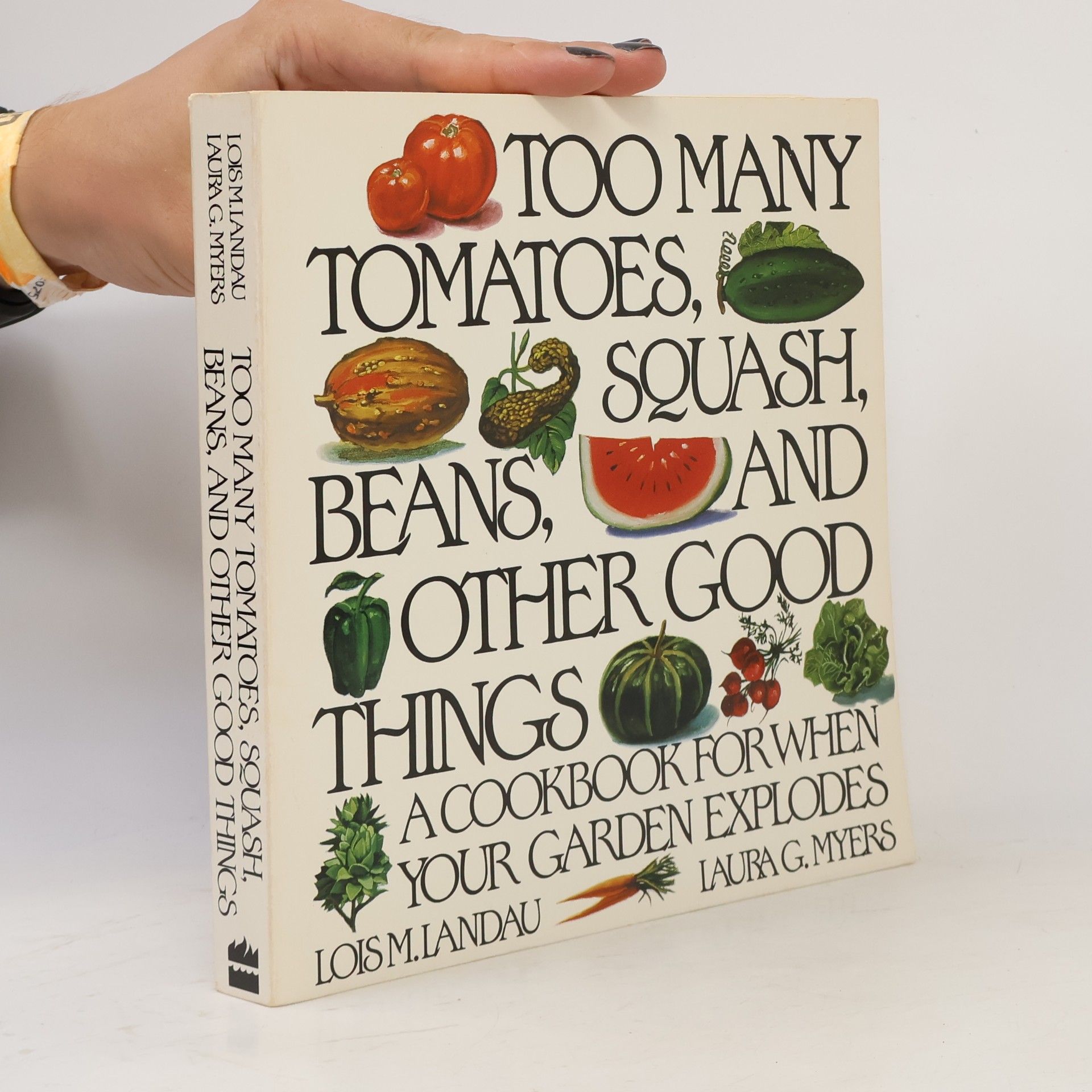 Lois M. Landau Too Many Tomatoes, Squash, Beans, and Other Good Things