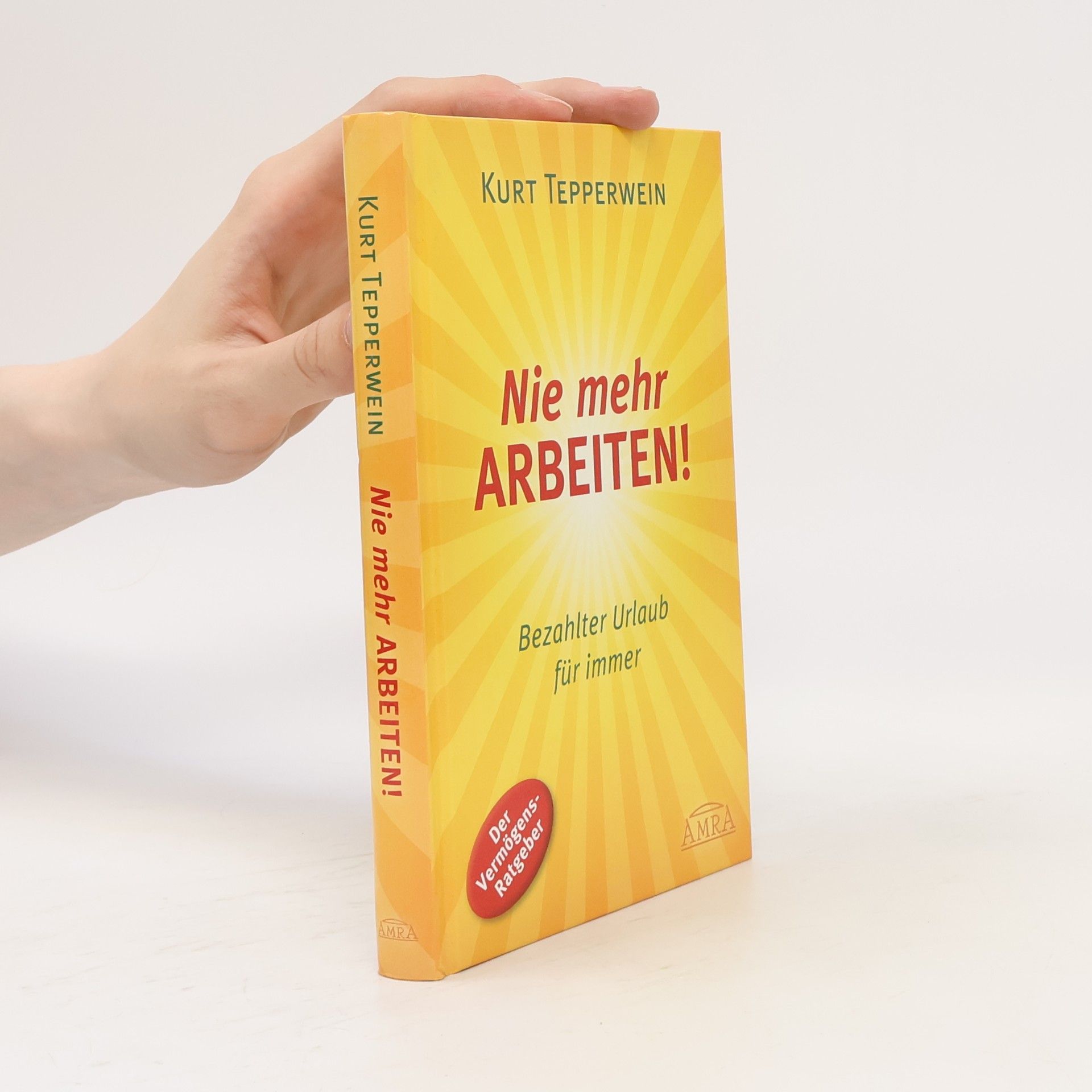 Kurt Tepperwein Nie mehr arbeiten!