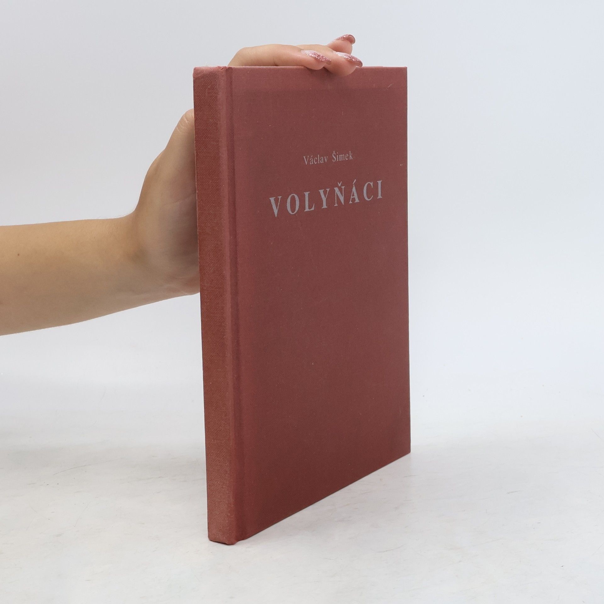 Václav Šimek Volyňáci. Vesele i vážně o volyňských reemigrantech