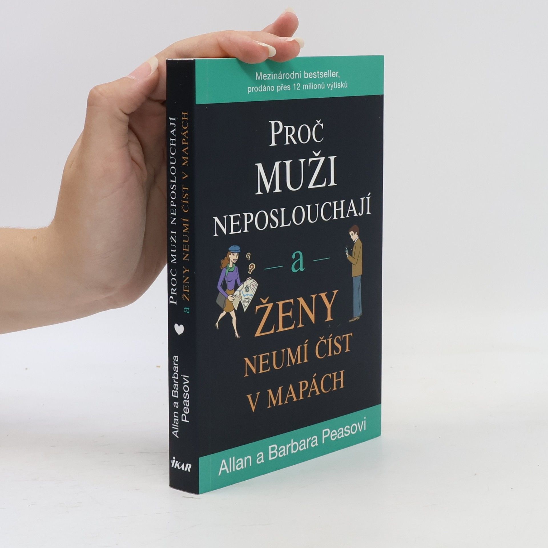 Allan Pease Proč muži neposlouchají a ženy neumí číst v mapách
