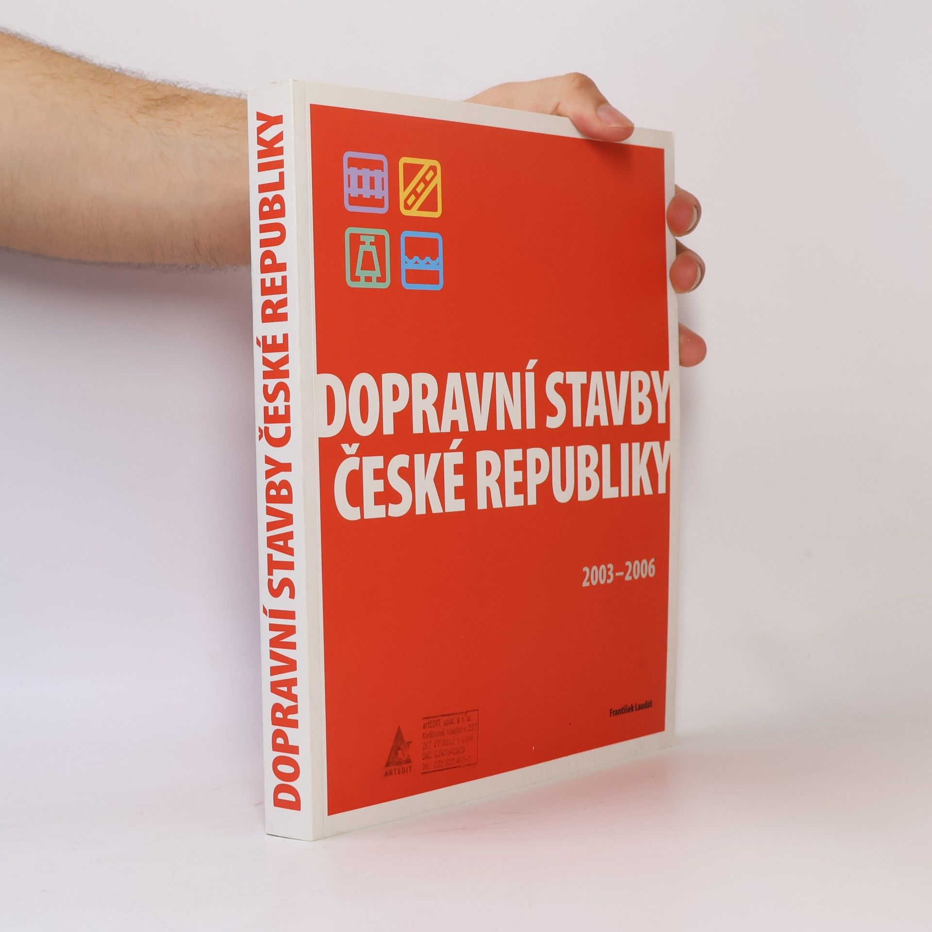 František Laudát Dopravní stavby České republiky : 2003-2006