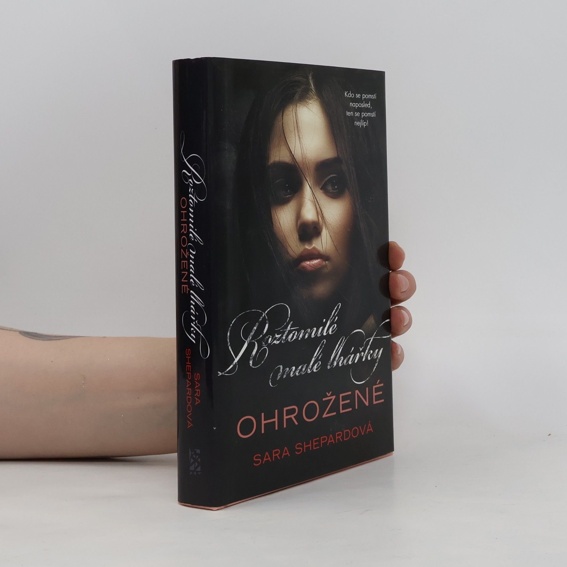 Sara Shepard Roztomilé malé lhářky. Ohrožené
