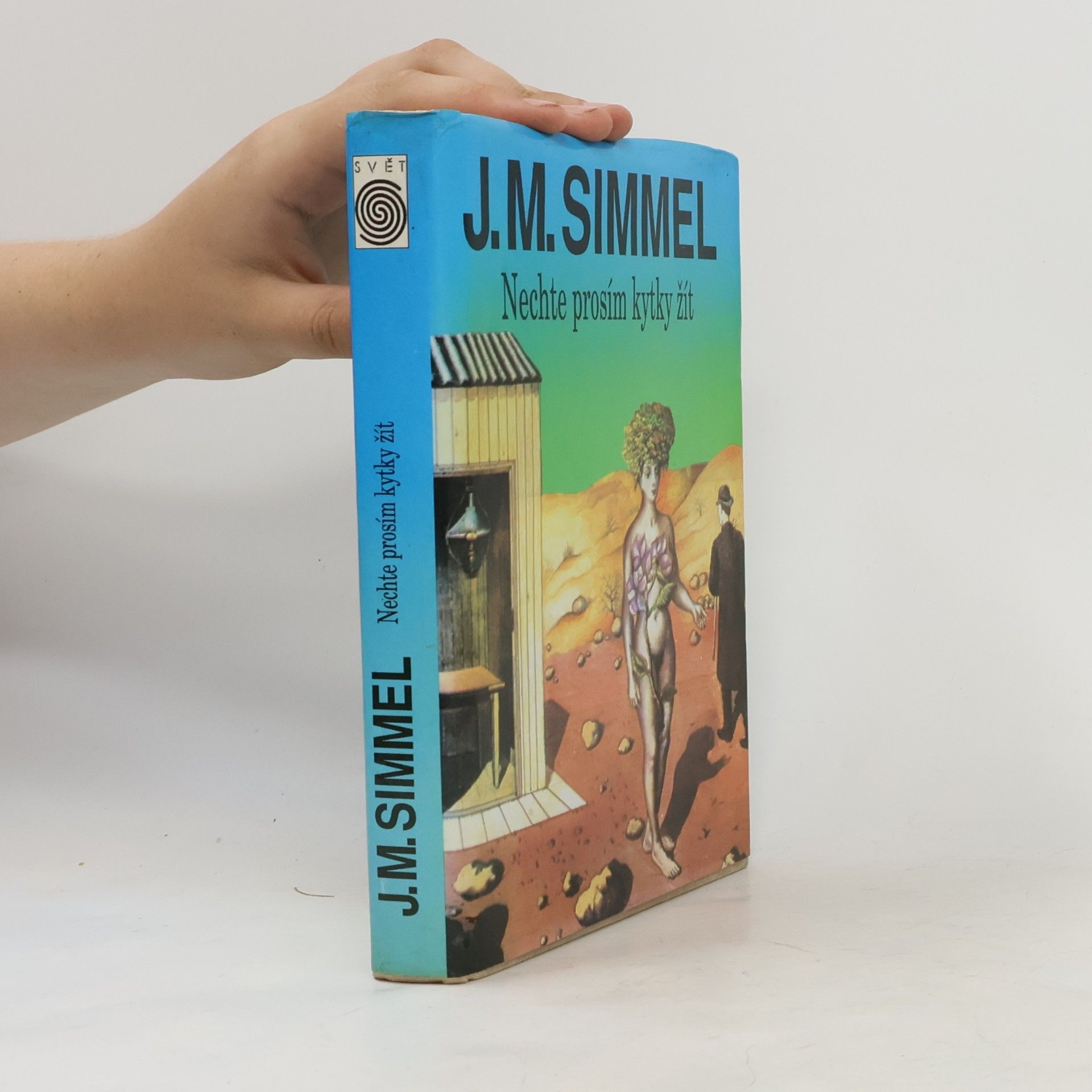 Johannes Mario Simmel Nechte prosím kytky žít