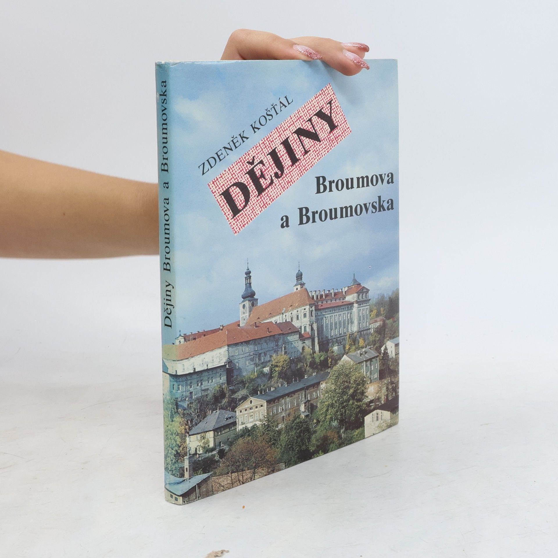 Zdeněk Košťál Dějiny Broumova a Broumovska