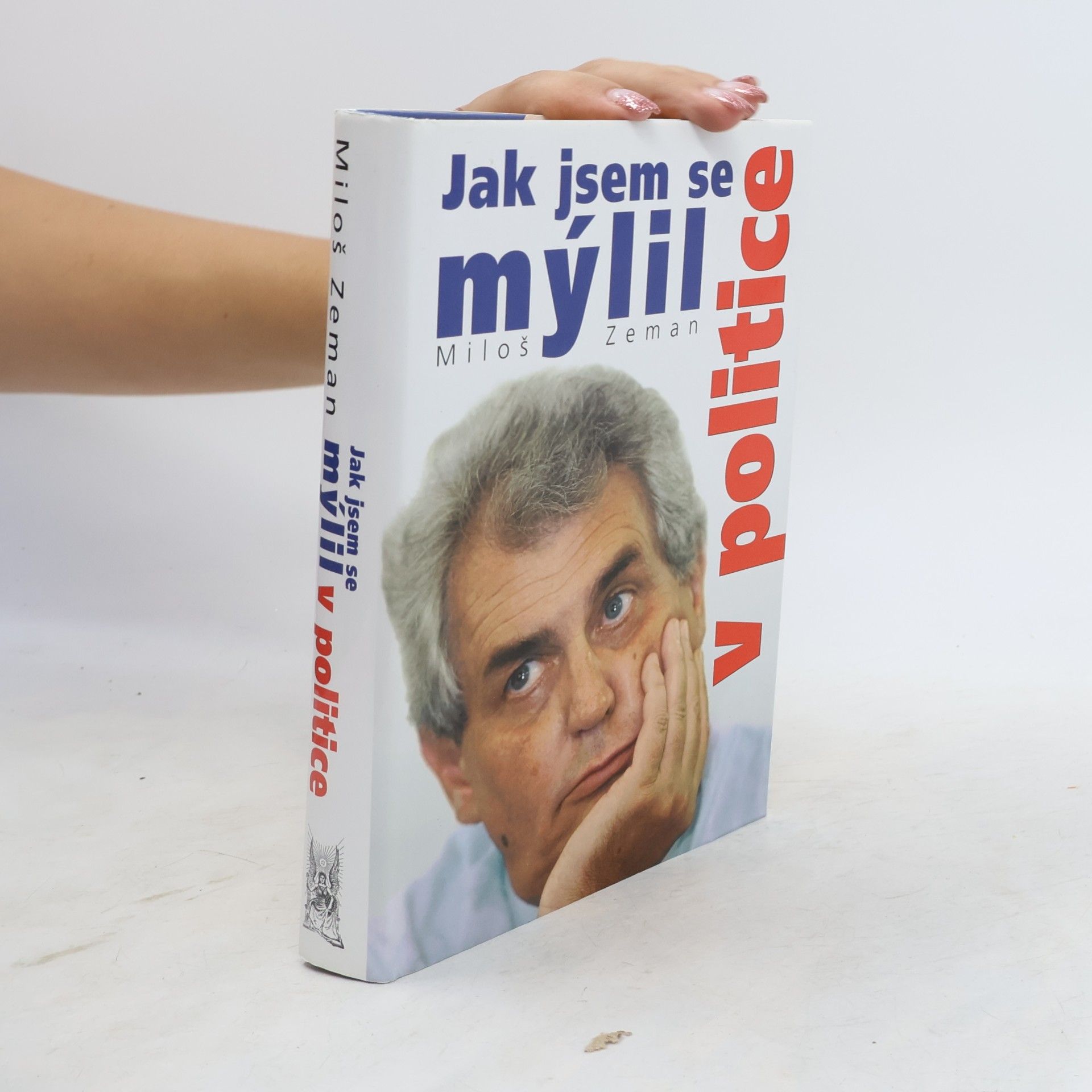 Miloš Zeman Jak jsem se mýlil v politice