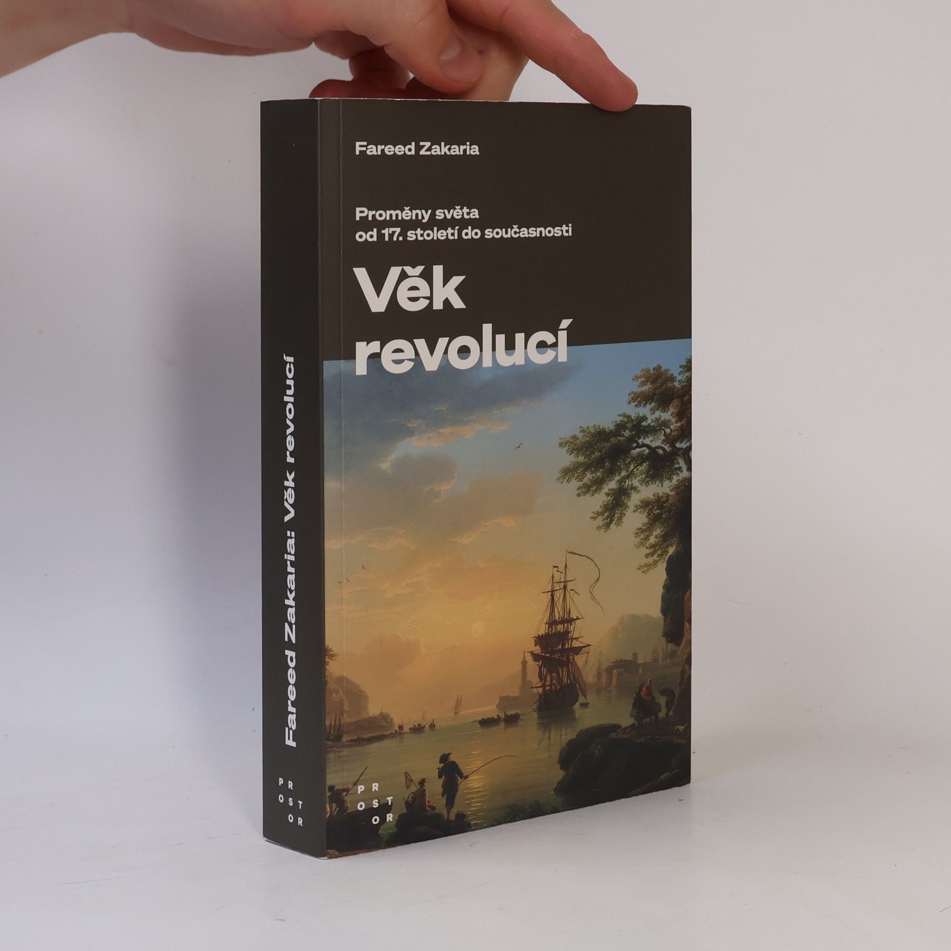 Fareed Zakaria Věk revolucí: Proměny světa od 17. století do současnosti