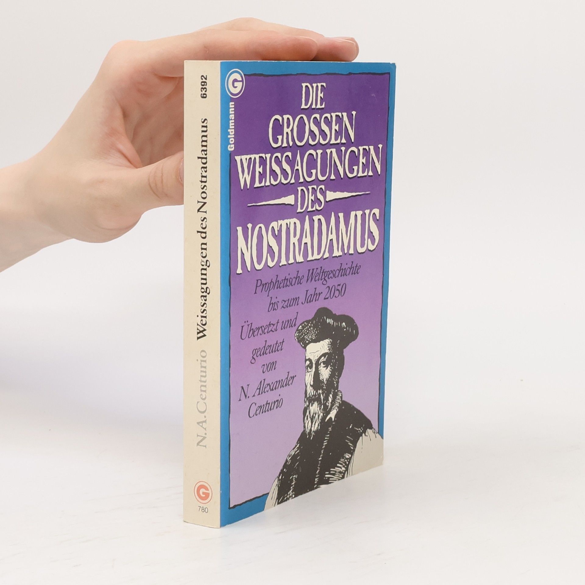 Alexander Centgraf Die grossen Weissagungen des Nostradamus