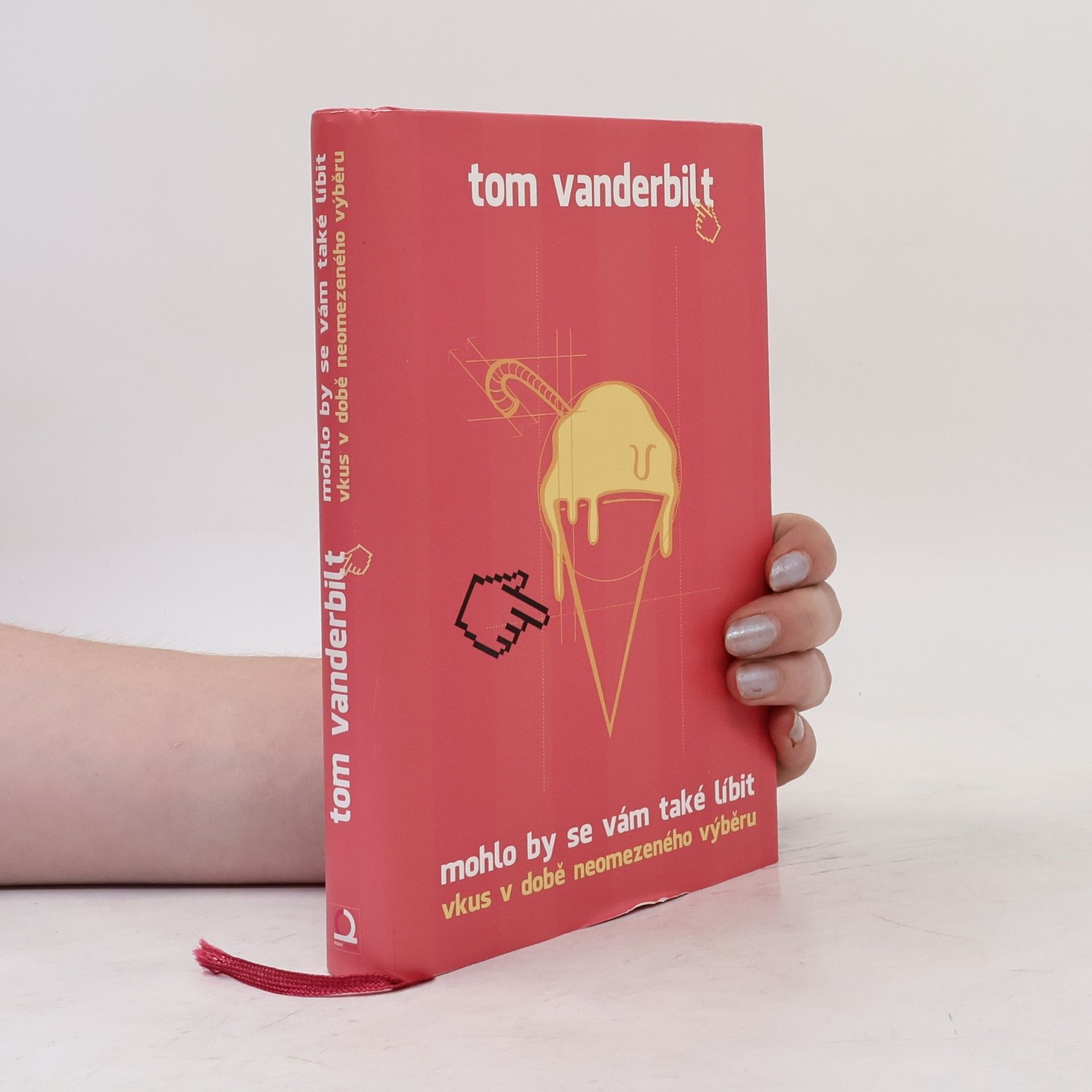 Tom Vanderbilt Mohlo by se vám také líbit. Vkus v době neomezeného výběru