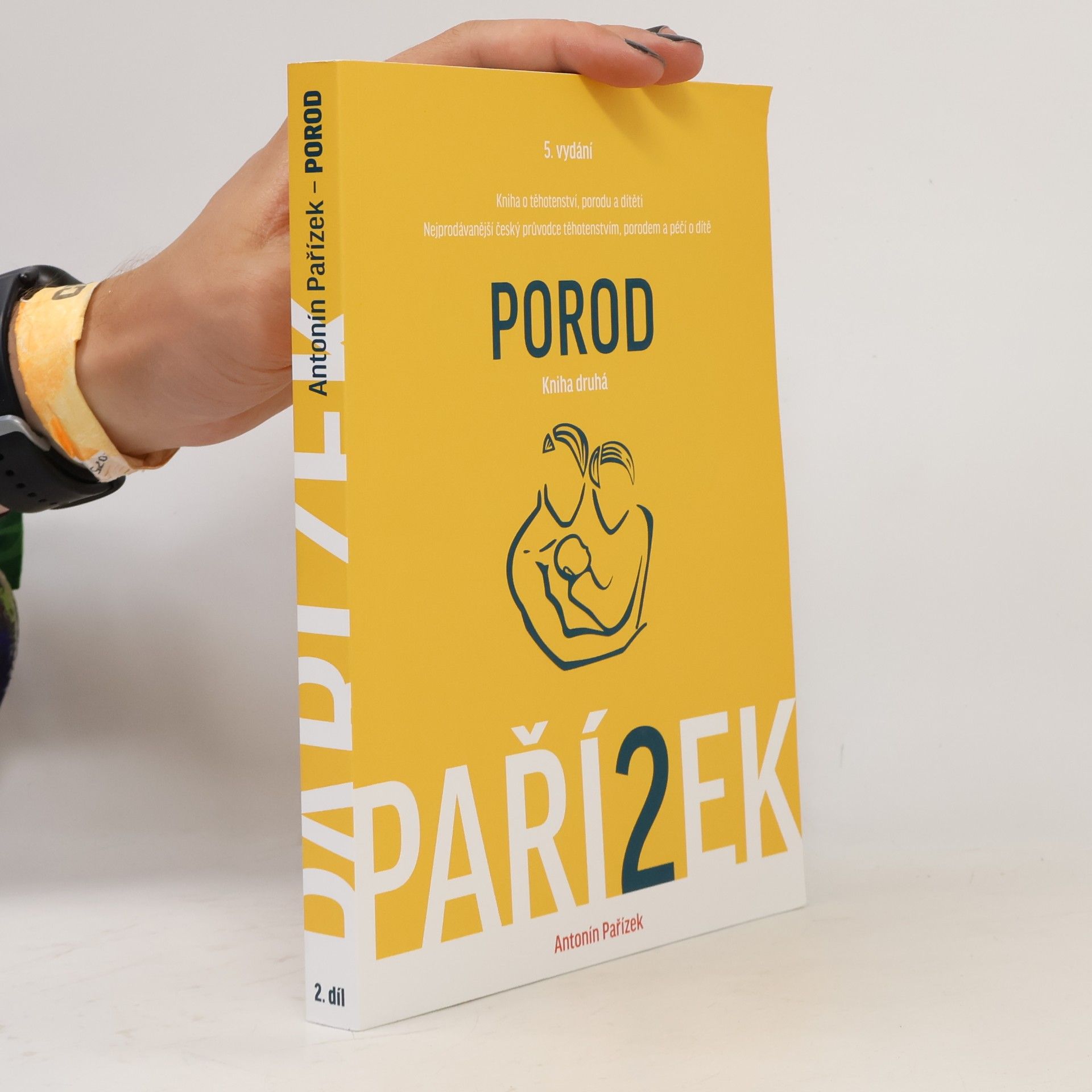 Antonín Pařízek Kniha o těhotenství, porodu a dítěti. 2. díl, Porod