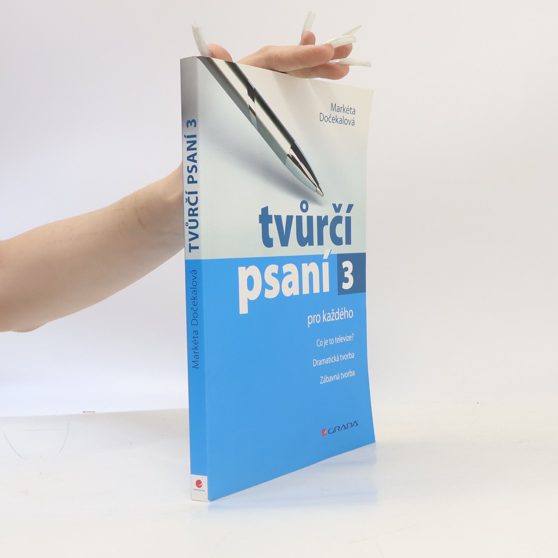 Markéta Dočekalová Tvůrčí psaní pro každého 3. Co je to televize?, dramatická tvorba, zábavná tvorba