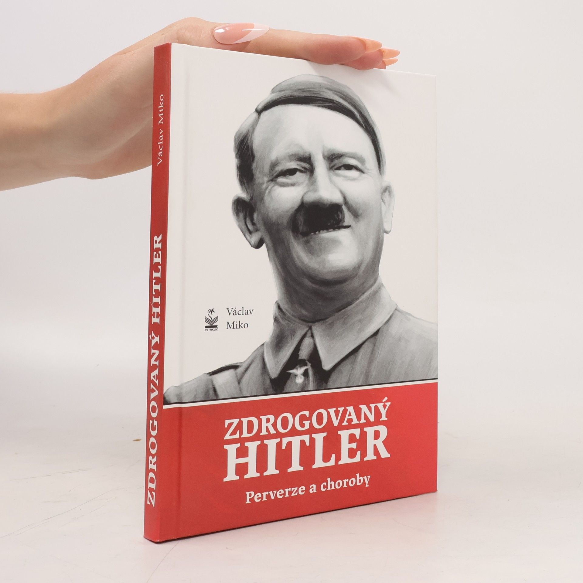 Václav Miko Zdrogovaný Hitler - Perverze a choroby