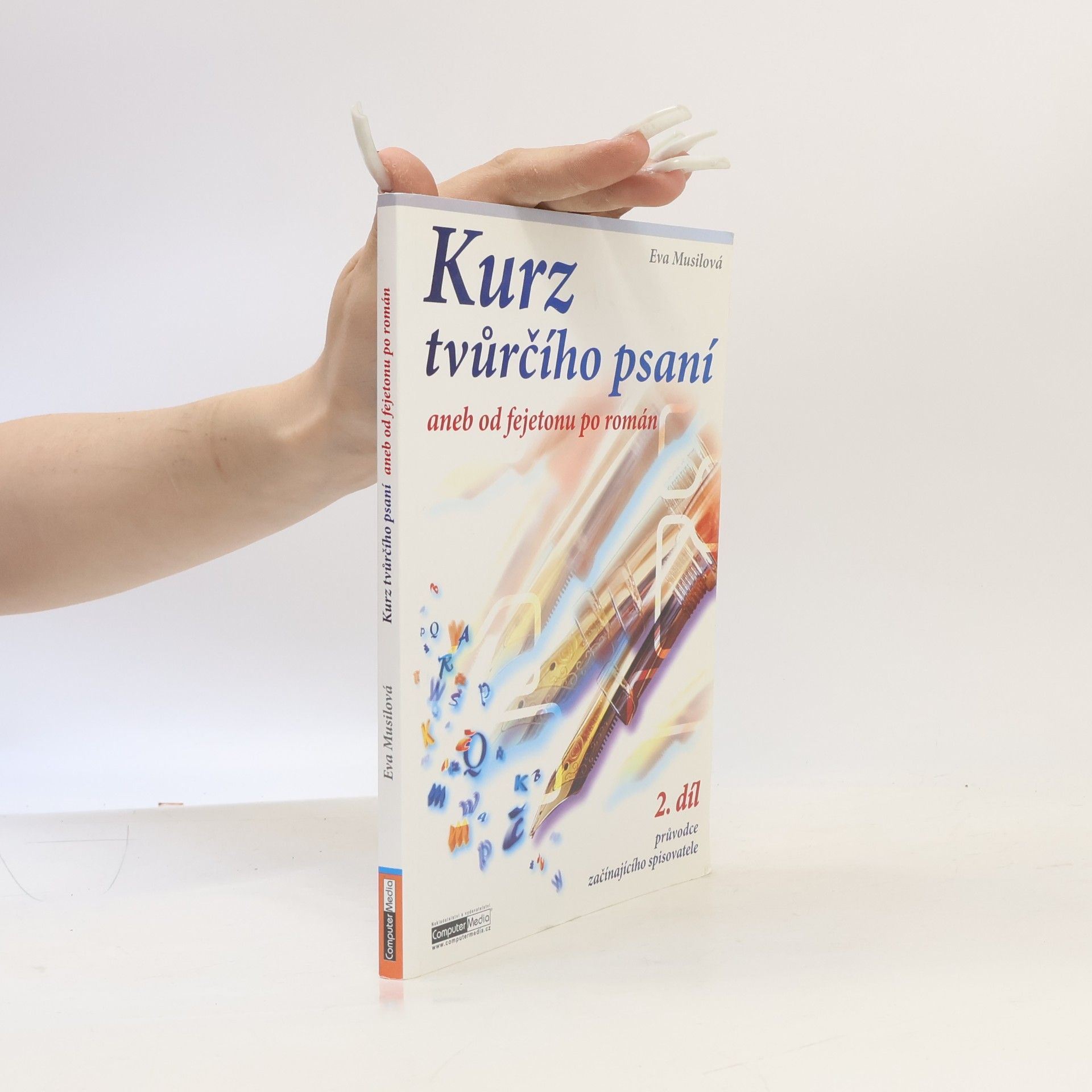 Eva Musilová Kurz tvůrčího psaní, aneb, Od fejetonu po román