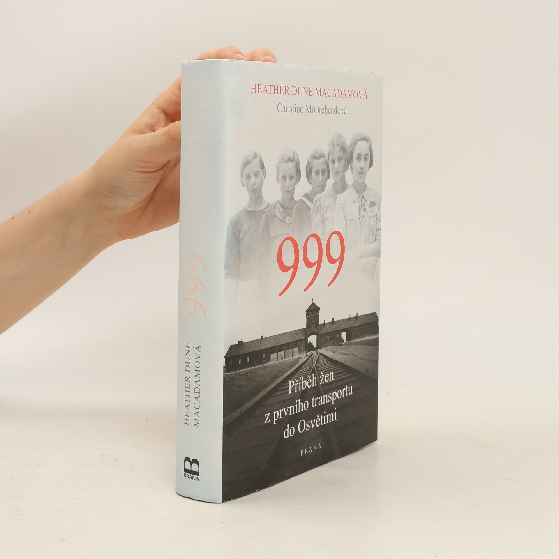 Heather Dune Macadam 999. Příběh žen z prvního transportu do Osvětimi