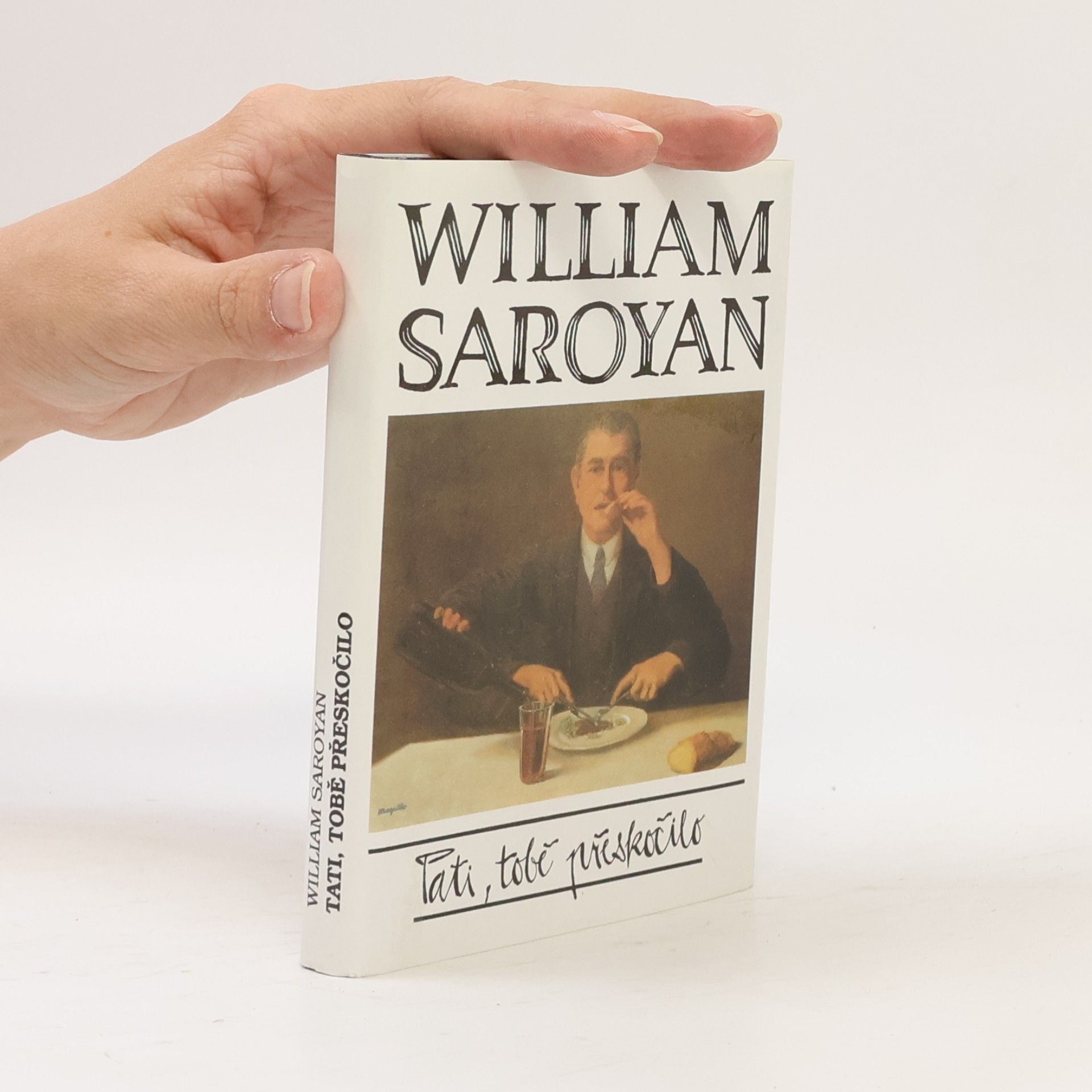 William Saroyan Tati, tobě přeskočilo