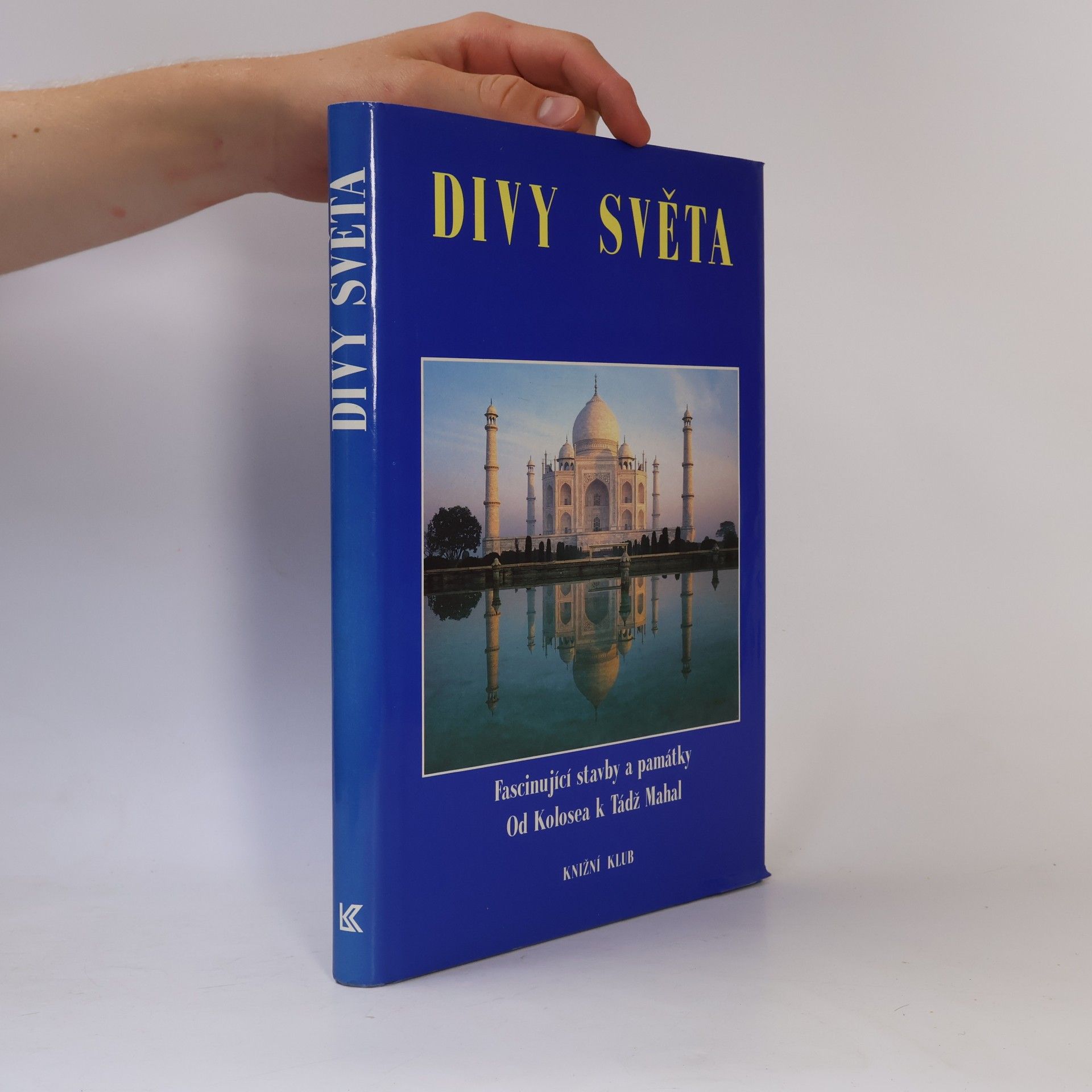 Kolektiv autorů Divy světa. Fascinující stavby a památky od Kolosea k Tádž Mahal
