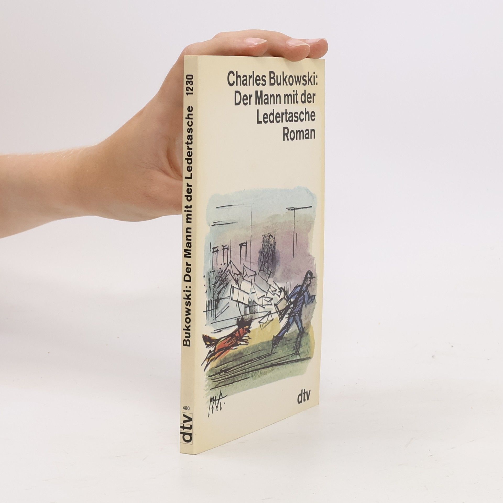 Charles Bukowski Der Mann mit der Ledertasche