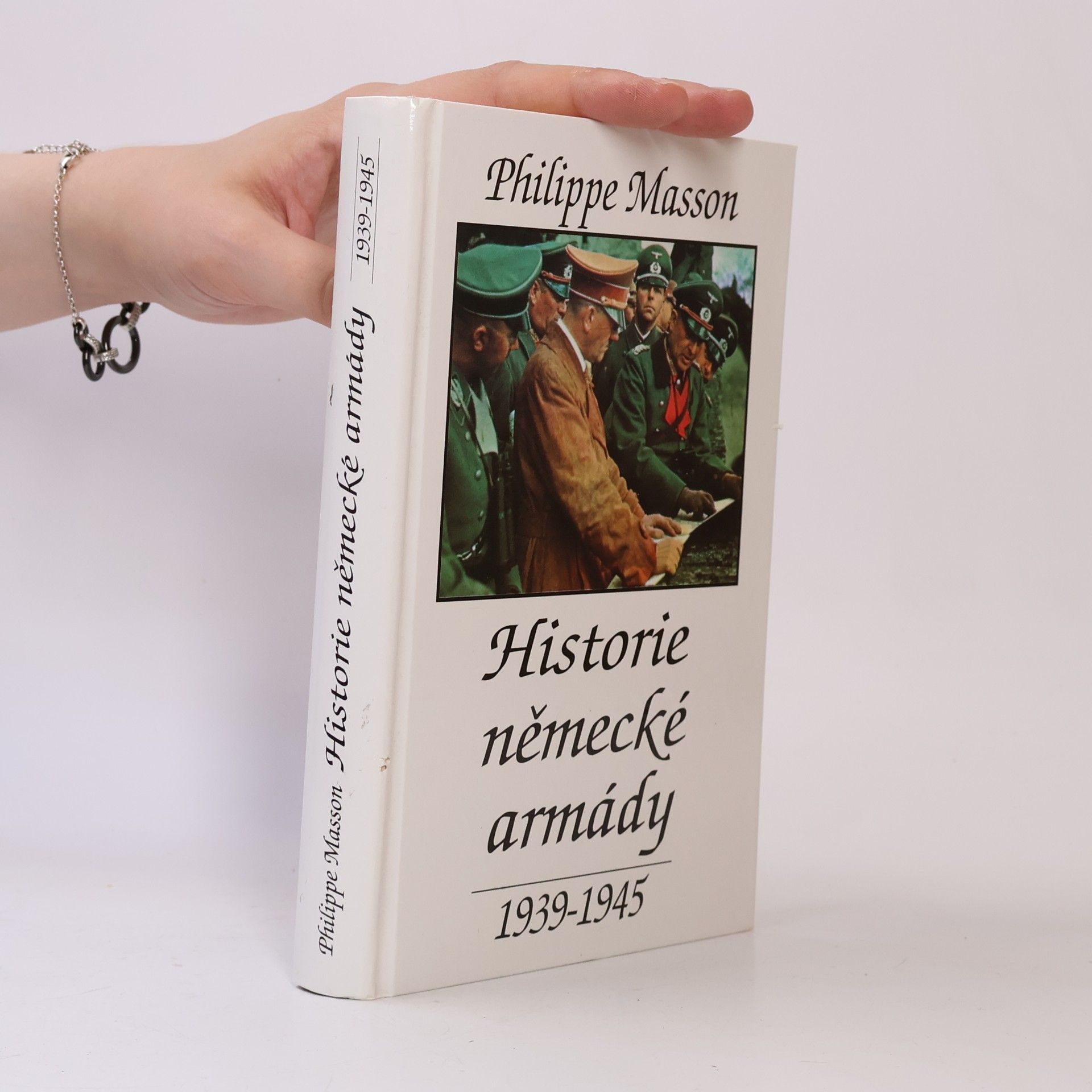 Philippe Masson Historie německé armády : 1939-1945