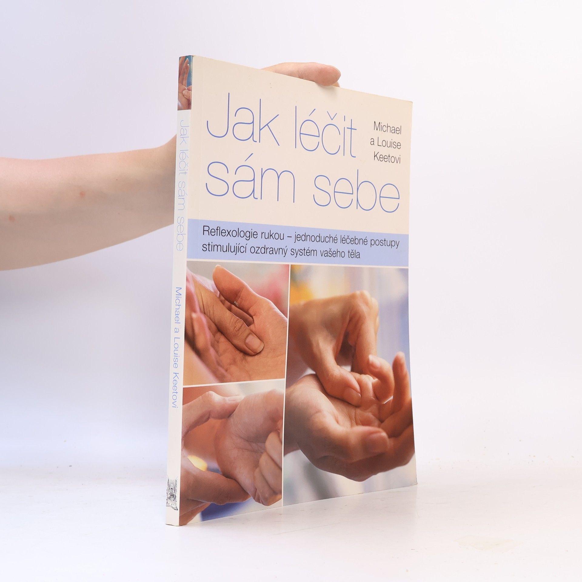 Michael Keet Reflexologie rukou aneb Jak léčit sám sebe