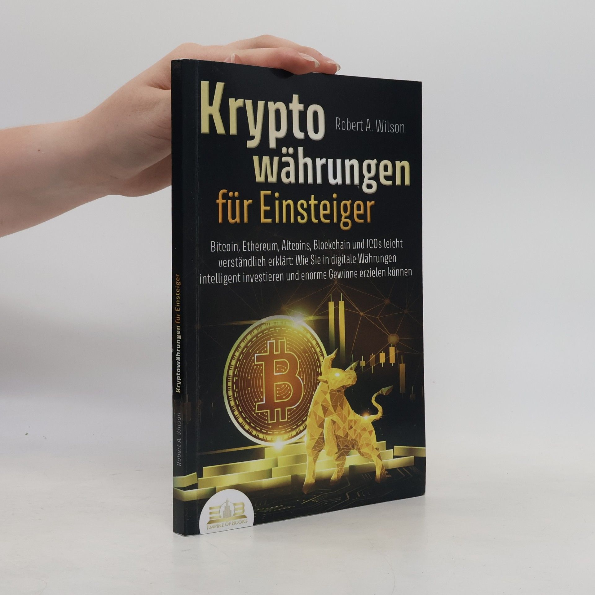 Robert Andrew Wilson Kryptowährungen für Einsteiger - Bitcoin, Ethereum, Altcoins, Blockchain und ICOs leicht verständlich erklärt