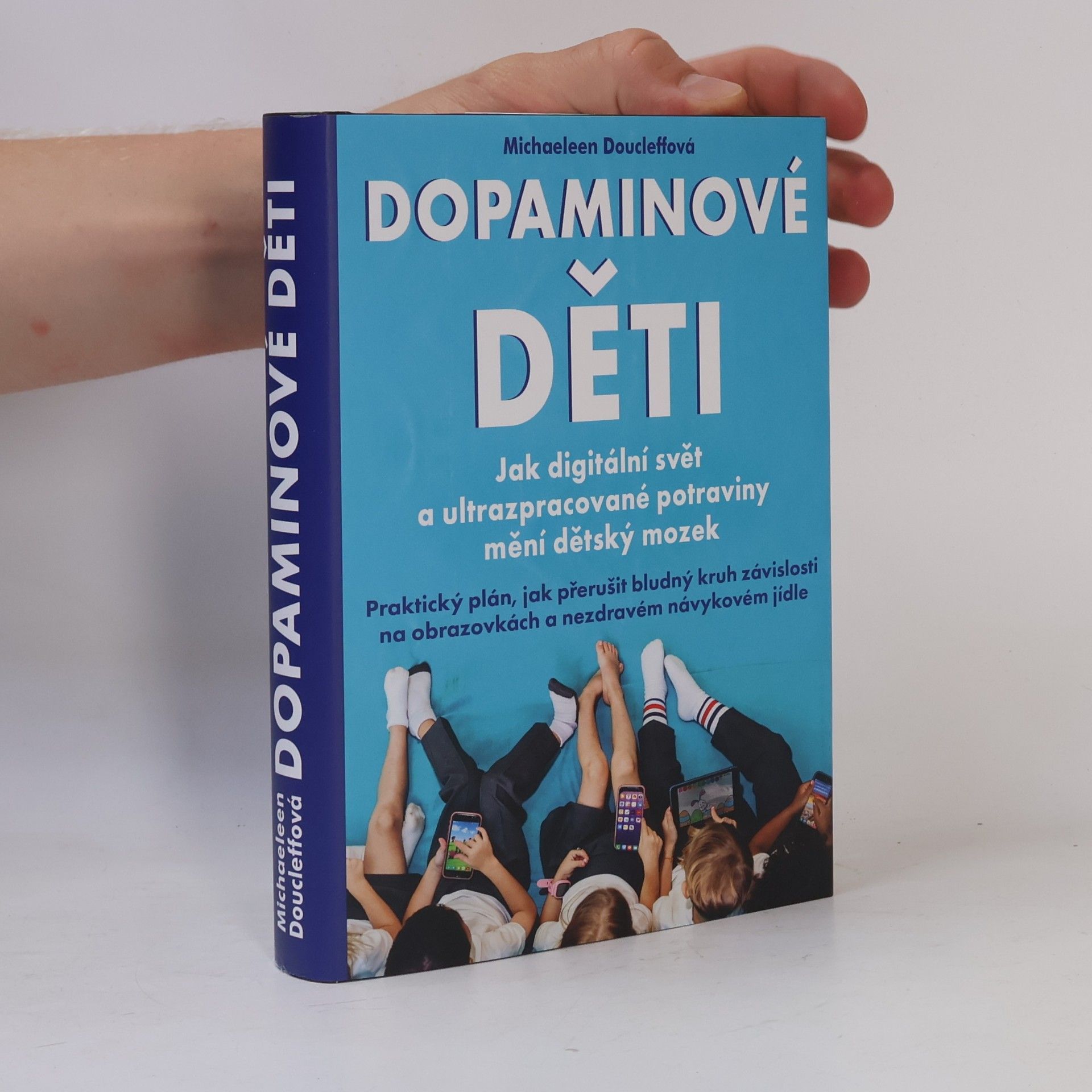 Dopaminové děti - Jak digitální svět a ultrazpracované potraviny mění dětský svět