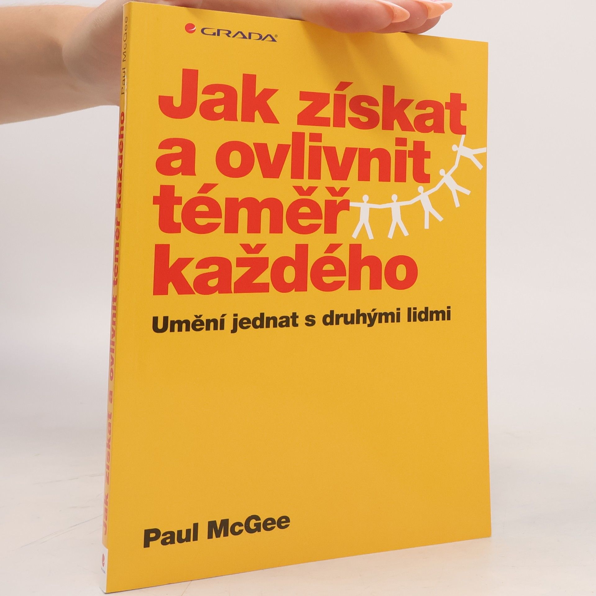 Paul McGee Jak získat a ovlivnit téměř každého