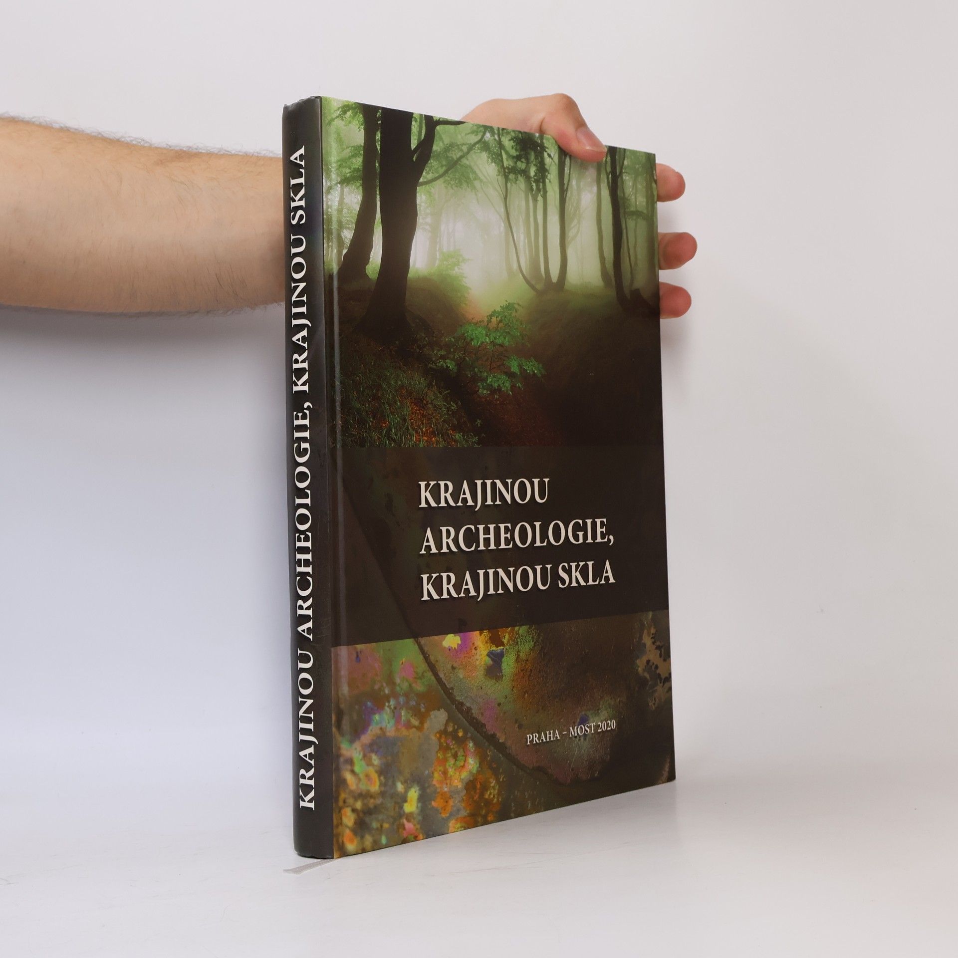 Kateřina Tomková Krajinou archeologie, krajinou skla