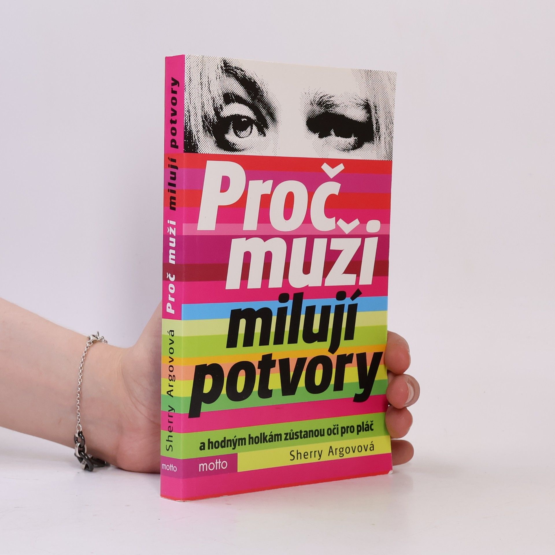 Sherry Argov Proč muži milují potvory a hodným holkám zůstanou oči pro pláč