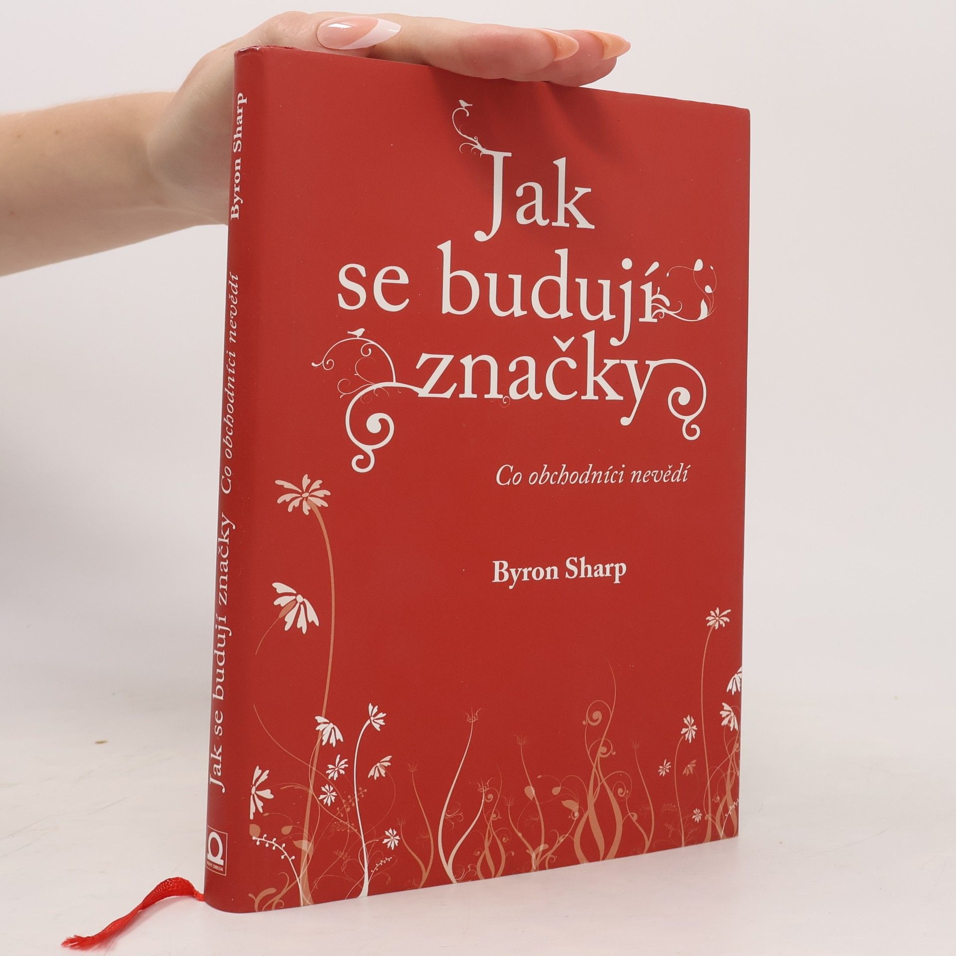 Byron Sharp Jak se budují značky