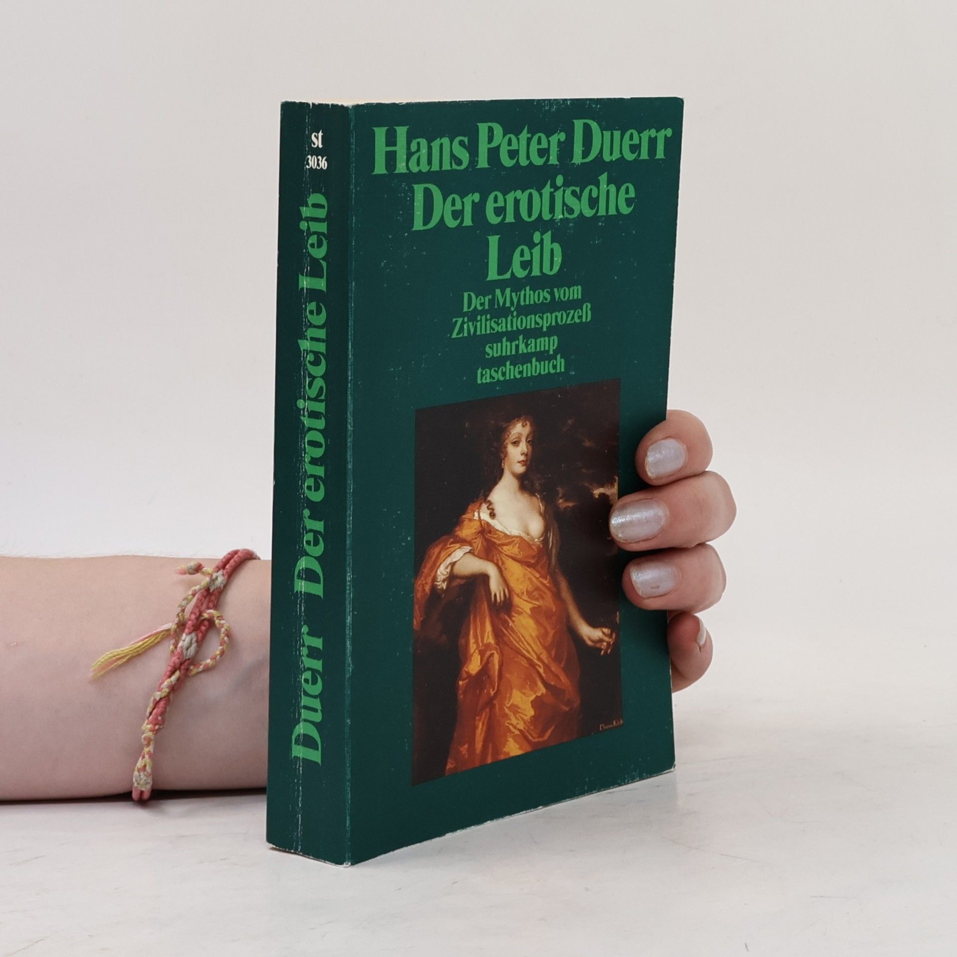 Hans Peter Duerr Der Mythos vom Zivilisationsprozeß 4. Der erotische Leib