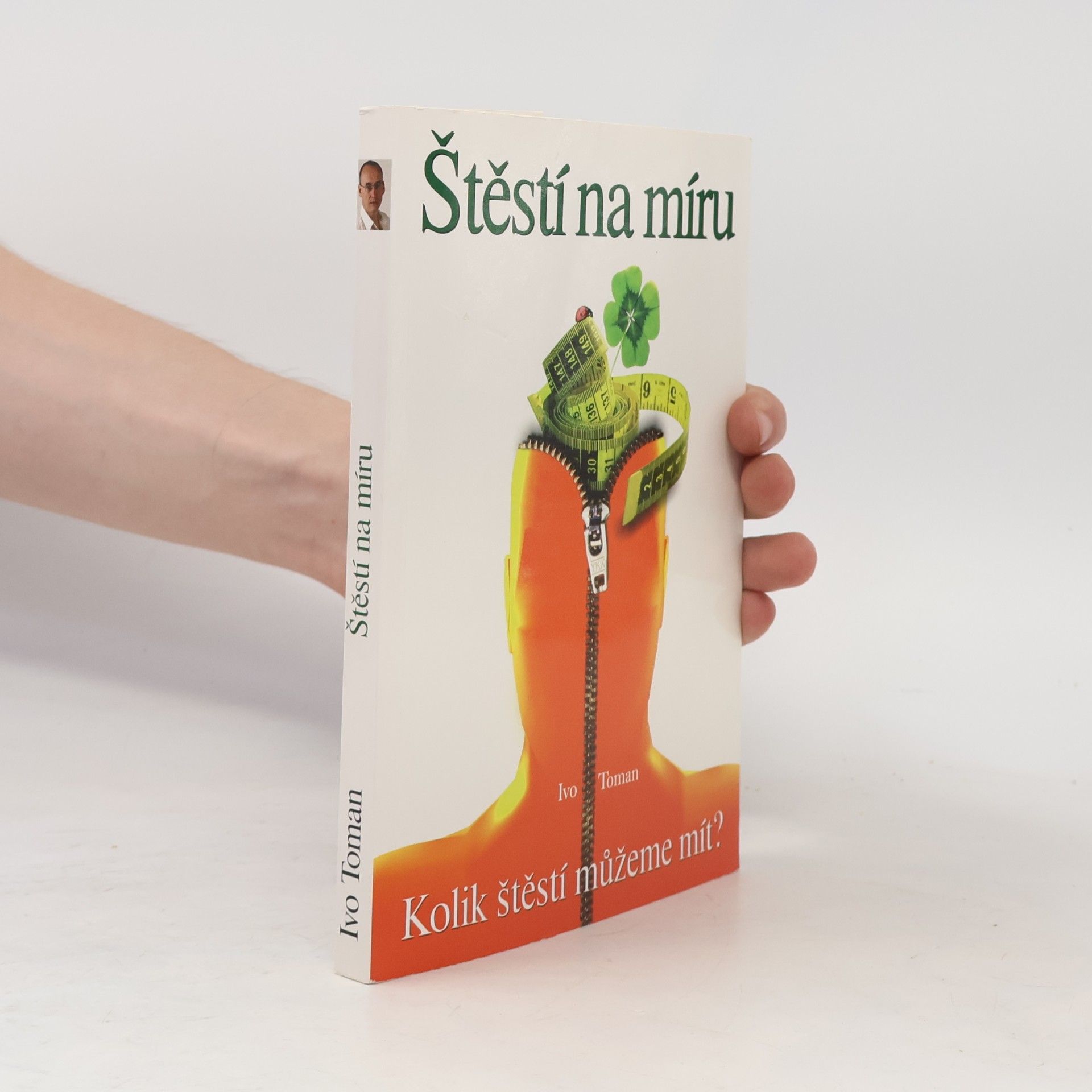 Ivo Toman Štěstí na míru. Kolik štěstí můžeme mít?