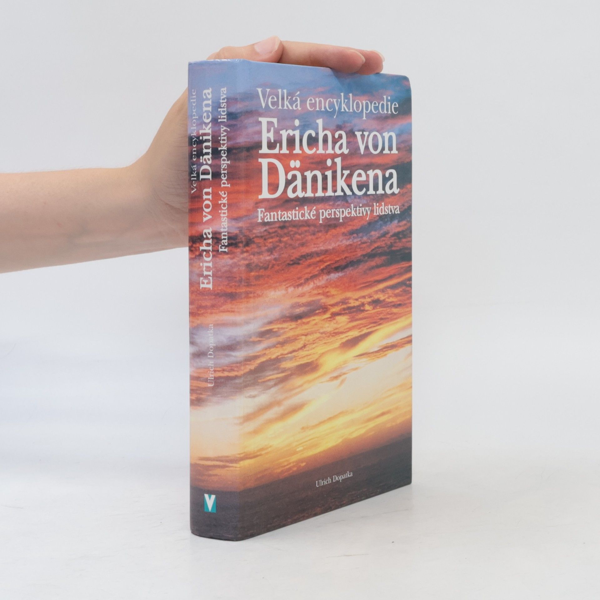 Velká encyklopedie Ericha von Dänikena : fantastické perspektivy lidstva
